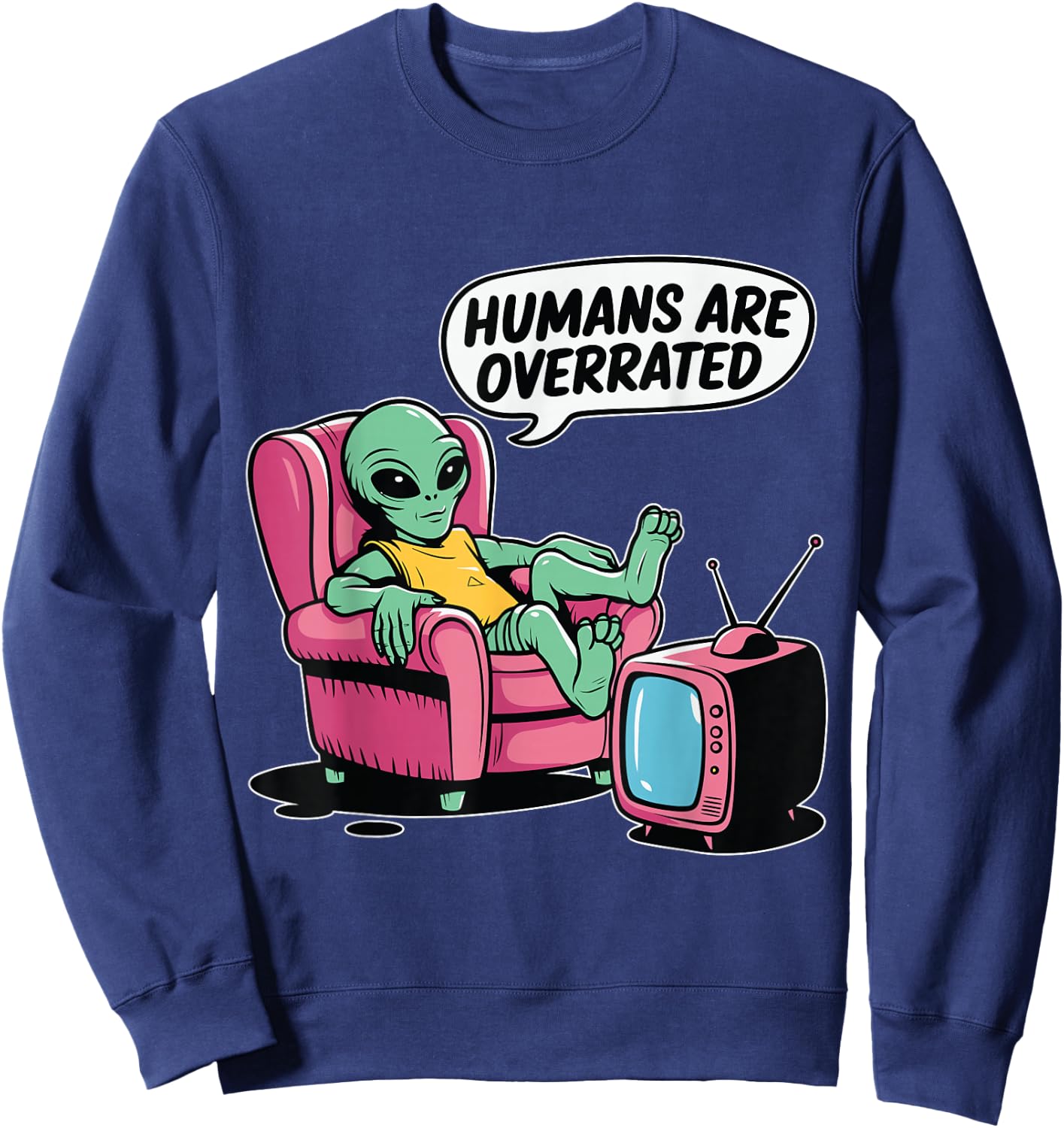 Humans are Overrated Funny Alien Sweatshirt - Sweatshirt | Navy