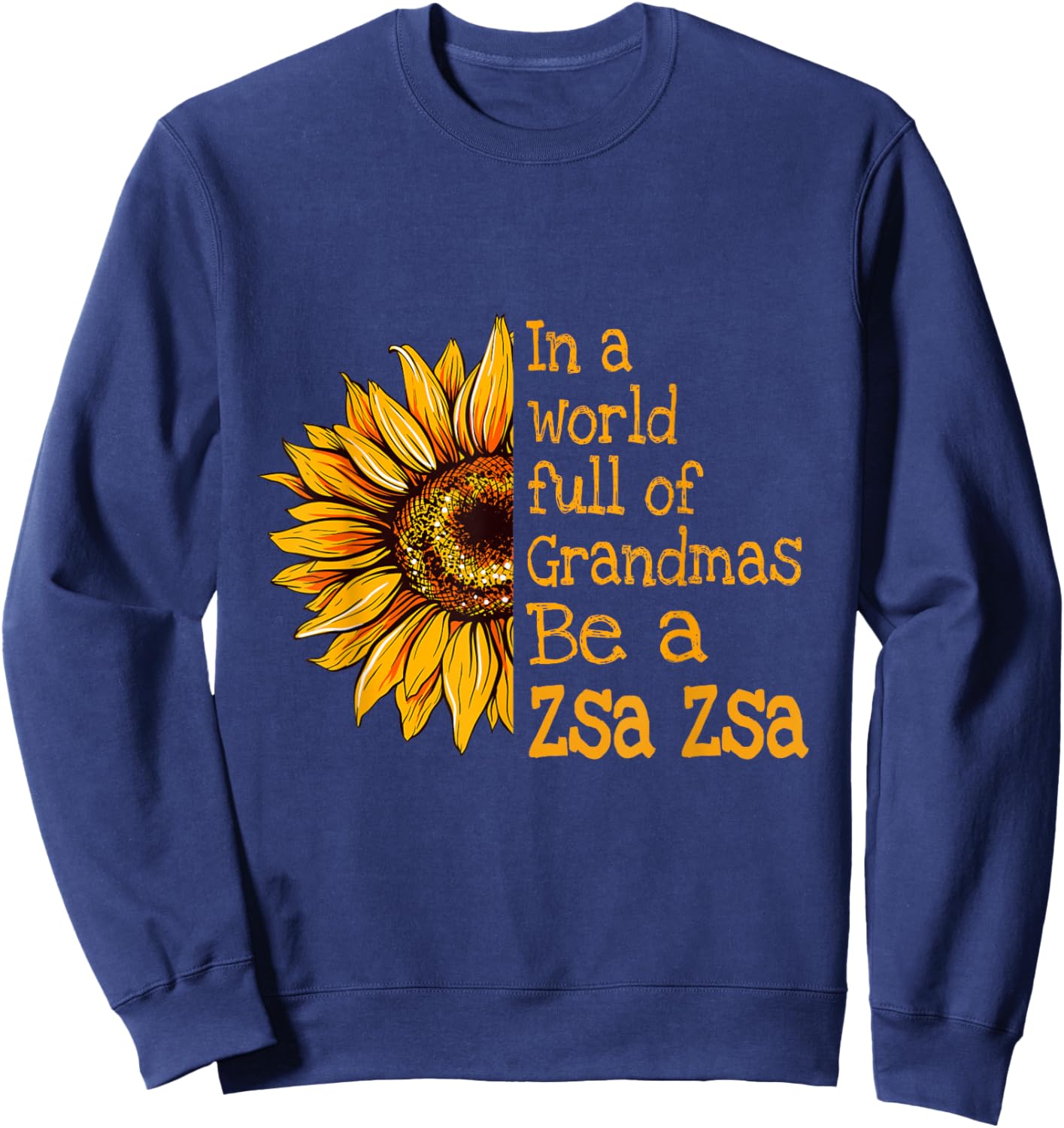 In A World Of Grandmas Be A Zsa Zsa Poland Polish Grandma Sweatshirt - Sweatshirt | Navy