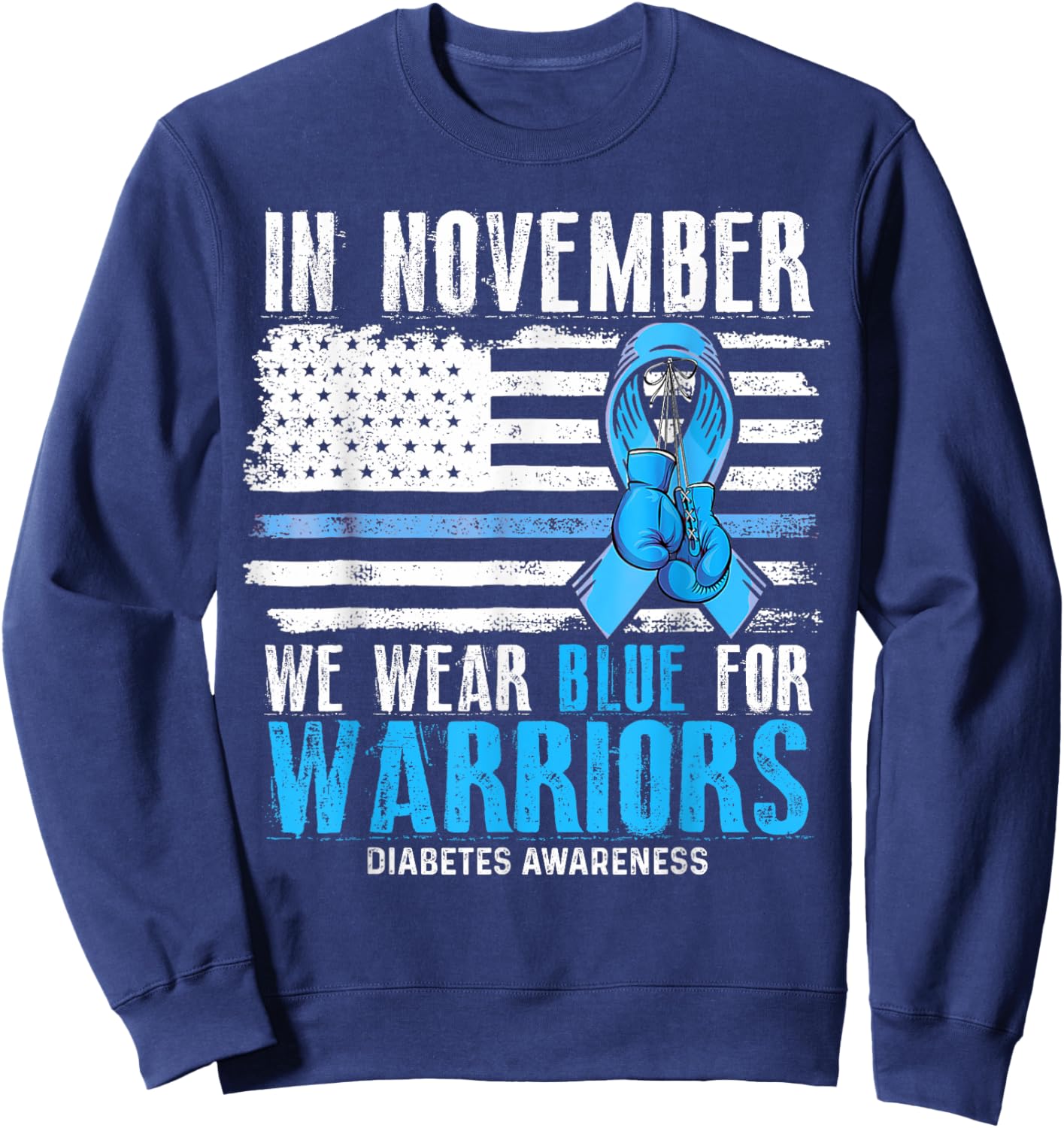 In November We Wear Blue For Warriors Diabetes Awareness Sweatshirt - Sweatshirt | Navy
