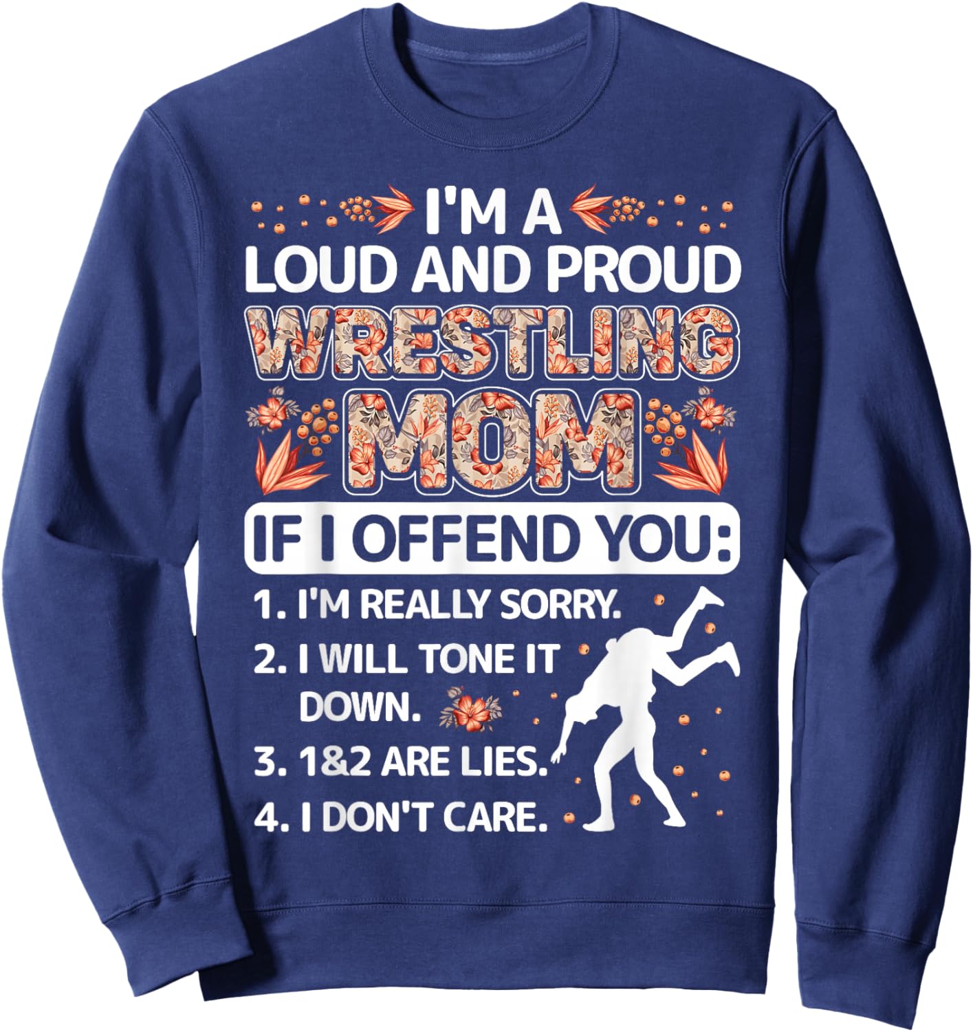 I'm Loud And Proud Wrestling Mom mothers day gifts floral Sweatshirt - Sweatshirt | Navy