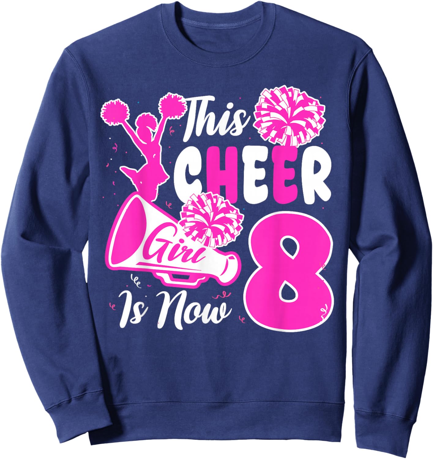 8th Bday Girl This Little Cheerleader is Now 8 Year Old Sweatshirt - Sweatshirt | Navy