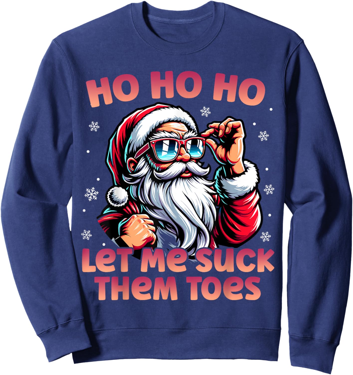 Ho Ho Ho Let Me Suck Them Toes Funny Santa Rizz Sweatshirt - Sweatshirt | Navy