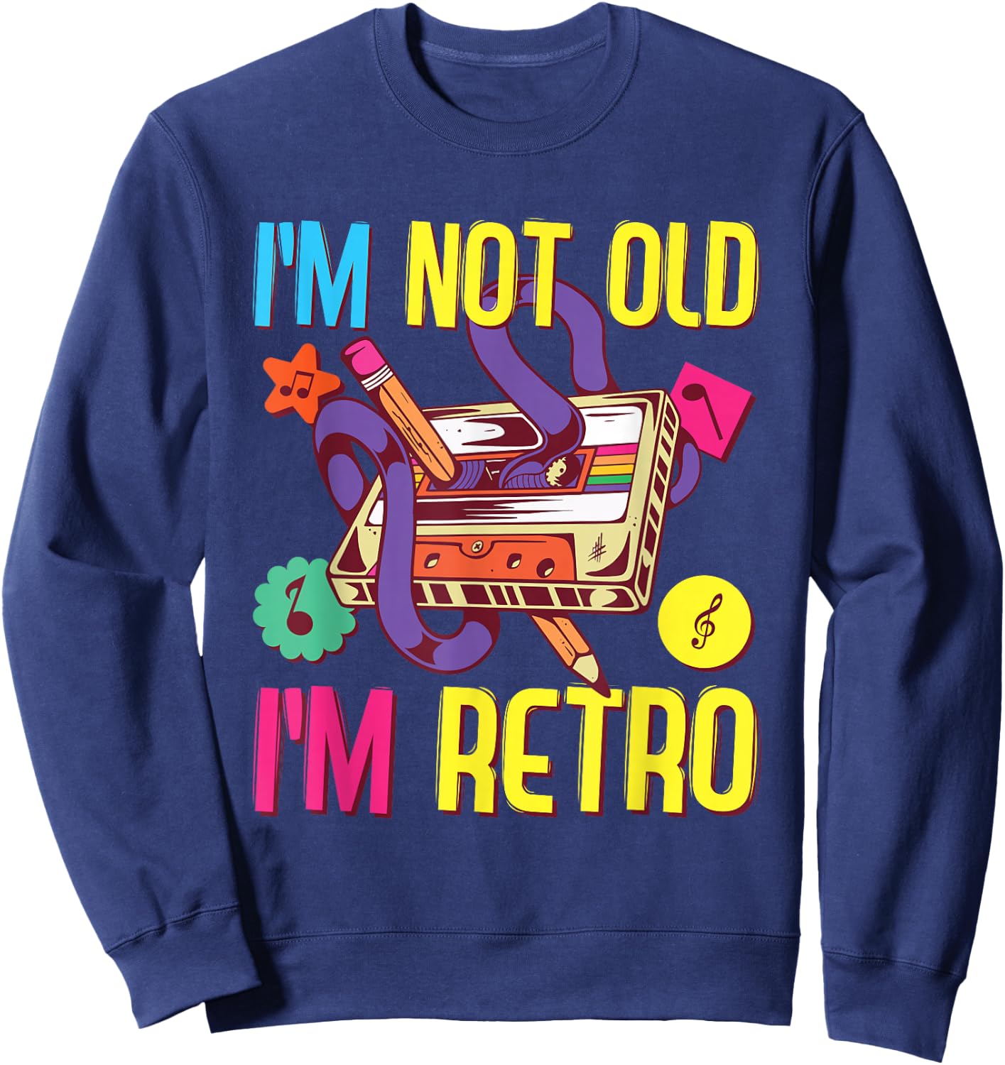 90s Outfit Women & Men, 80s Costume, I'm Not Old I'm Retro Sweatshirt - Sweatshirt | Navy