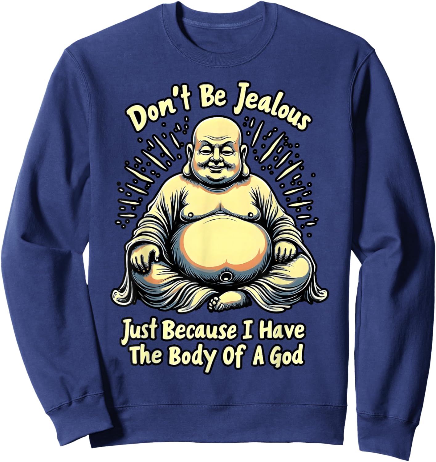 Don't Be Jalous I Have The Body of A God Sweatshirt - Sweatshirt | Navy