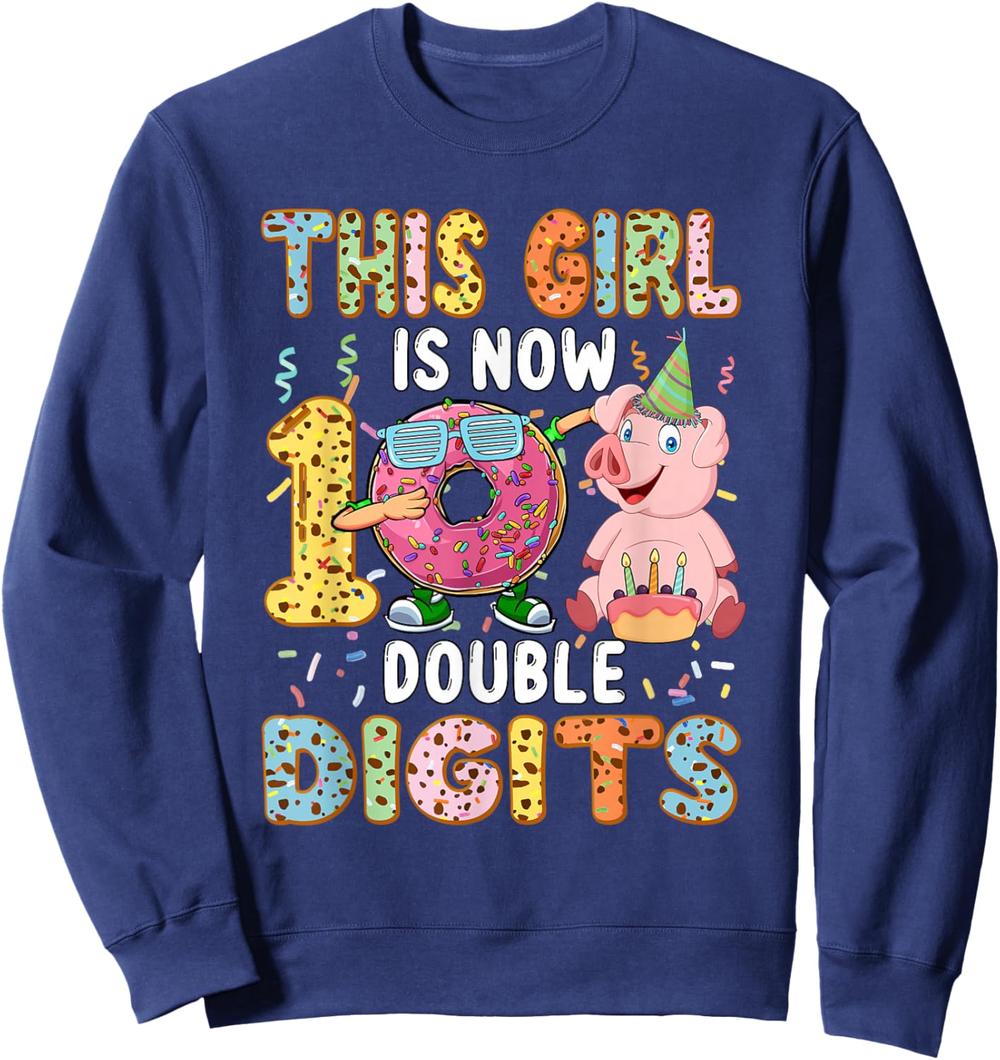 Girl Costume 10 Double Digits Funny 10th Birthday Pig Sweatshirt - Sweatshirt | Navy