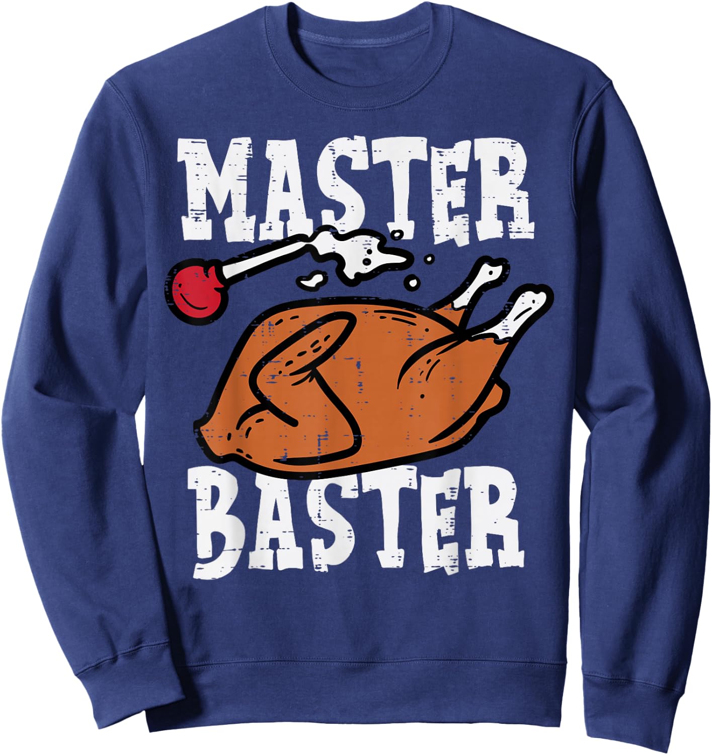 Thanksgiving Master Baster Funny Turkey Day Fall Men Boys Sweatshirt - Sweatshirt | Navy