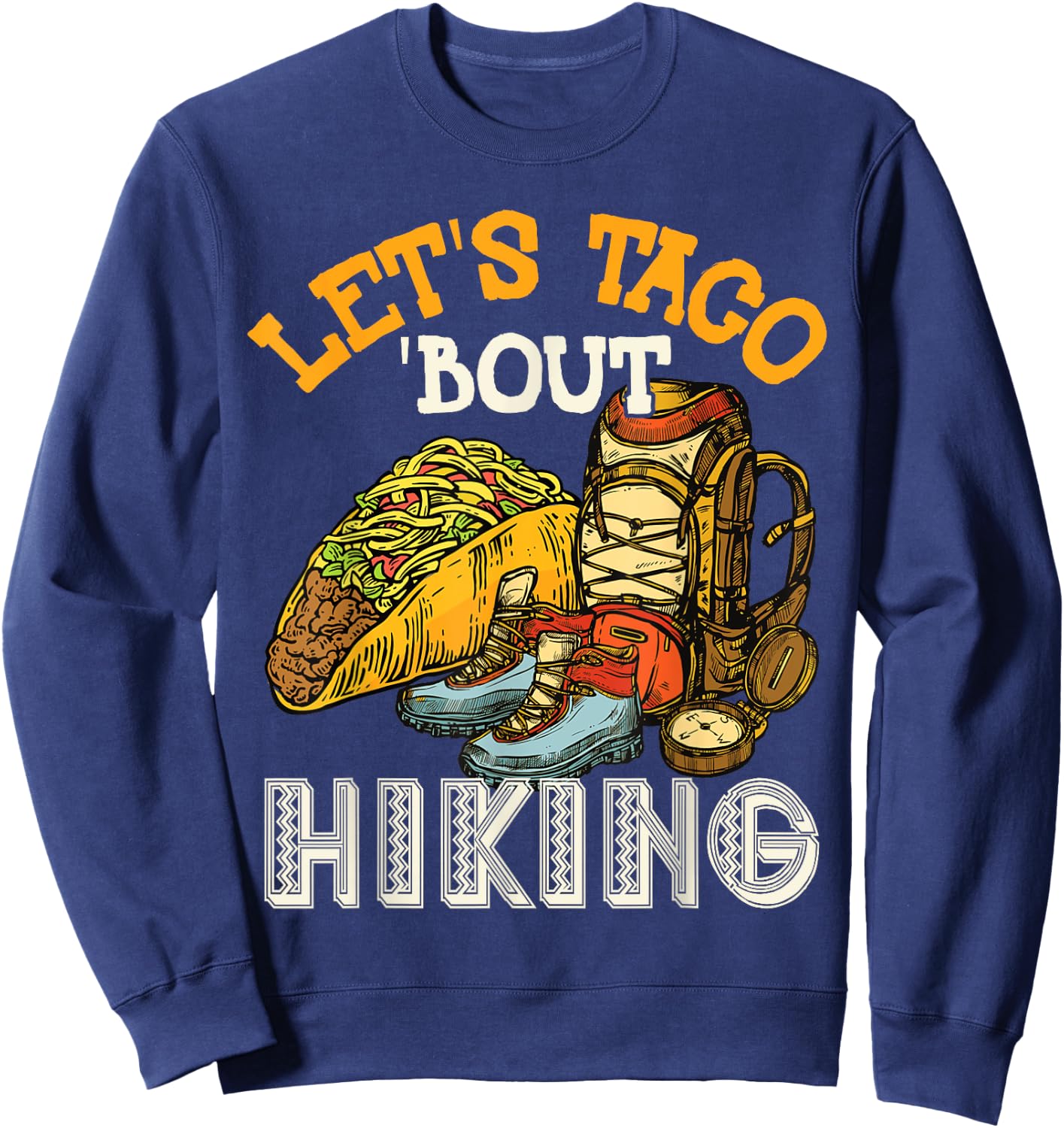 Let's Taco 'Bout Hiking Sweatshirt - Sweatshirt | Navy