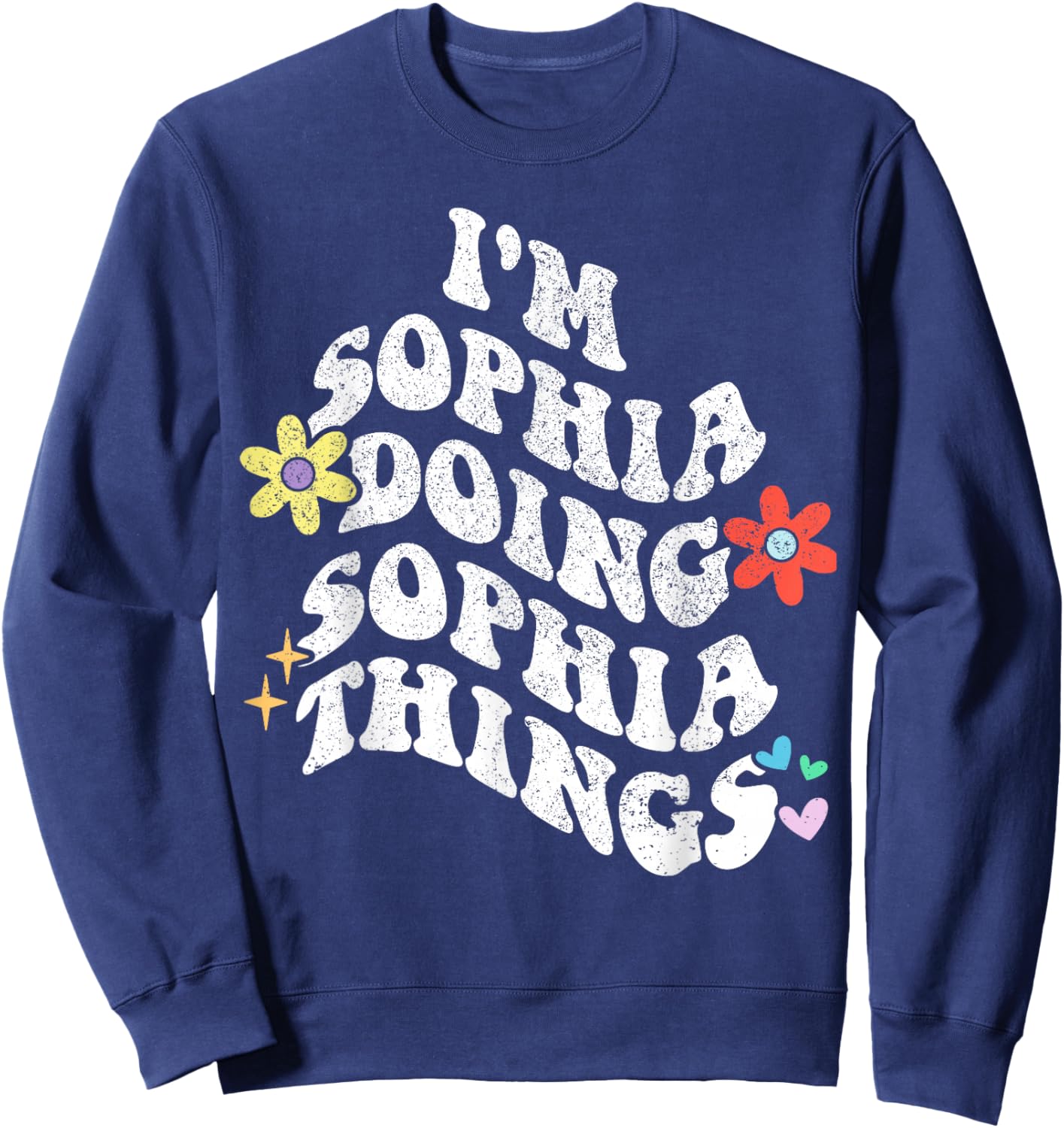 Retro Groovy Im Sophia Doing Sophia Things Funny Mother's Sweatshirt - Sweatshirt | Navy
