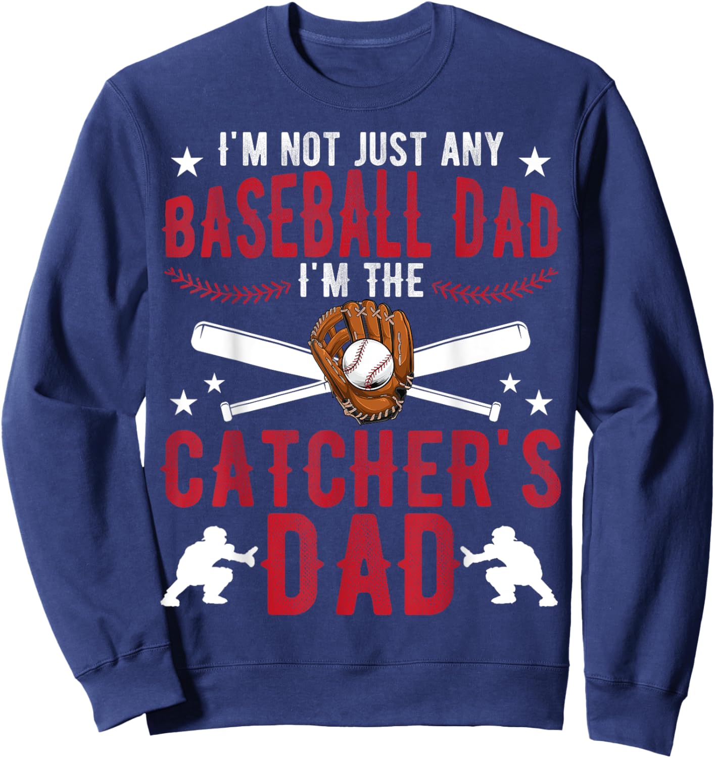 I'm The Baseball Catcher Dad Of A Baseball Catcher Father Sweatshirt - Sweatshirt | Navy