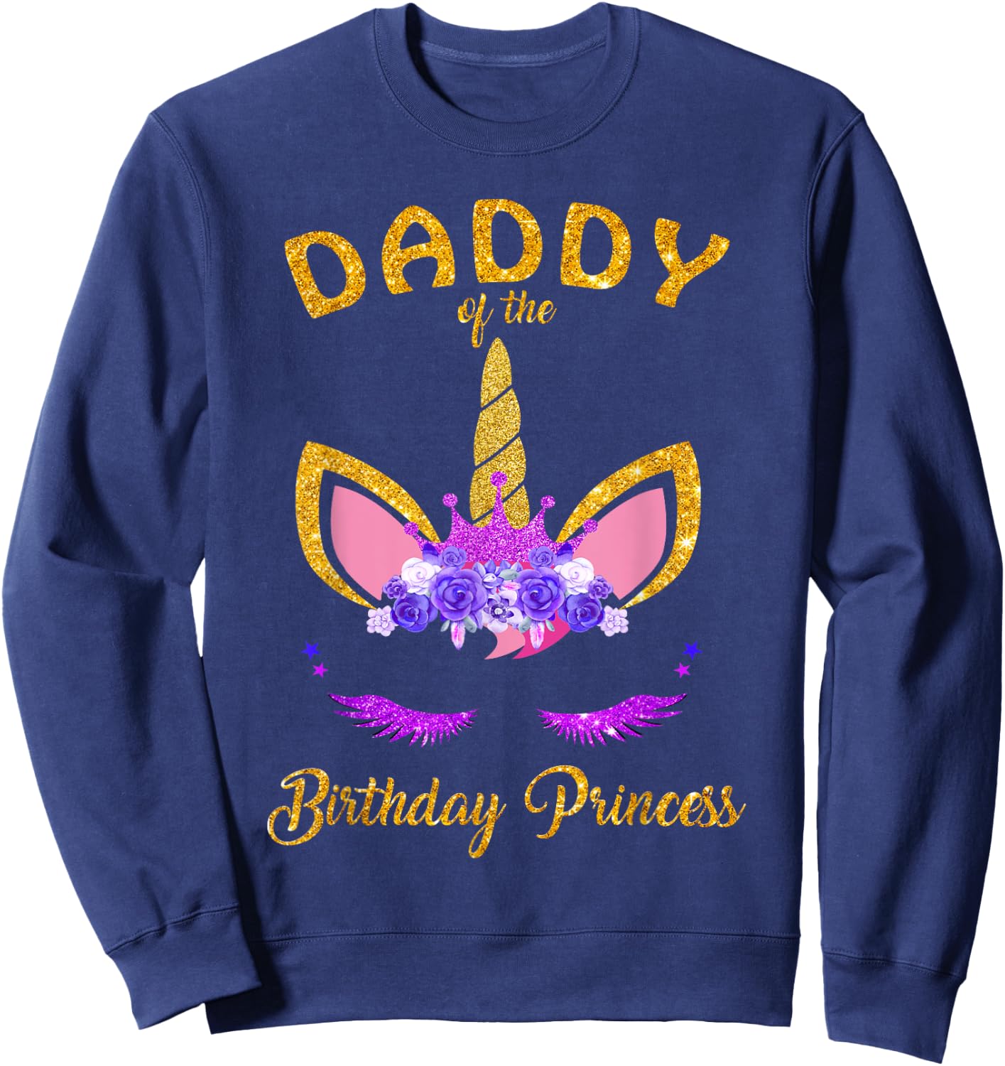 Daddy of the Birthday Princess Unicorn Girl T Shirt Outfit Sweatshirt - Sweatshirt | Navy