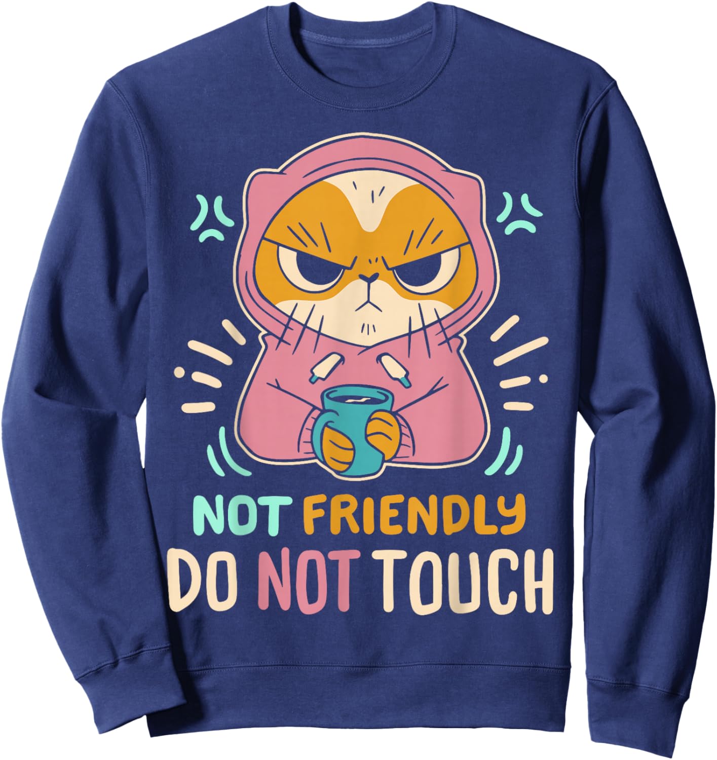 Not Friendly Do Not Touch Sweatshirt - Sweatshirt | Navy