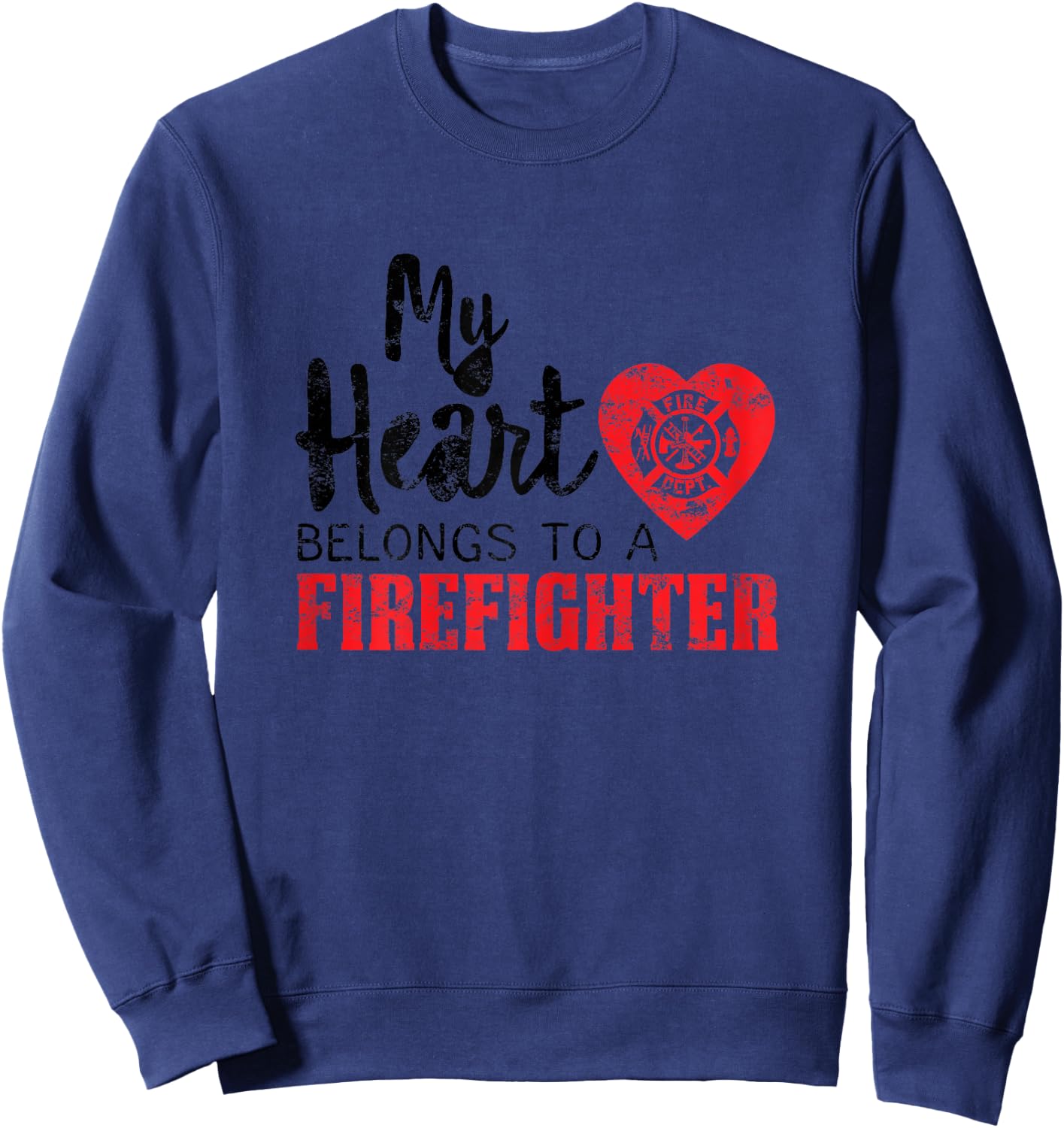 My Heart Belongs to a Firefighter Gift Fireman Wife Mom Sweatshirt - Sweatshirt | Navy