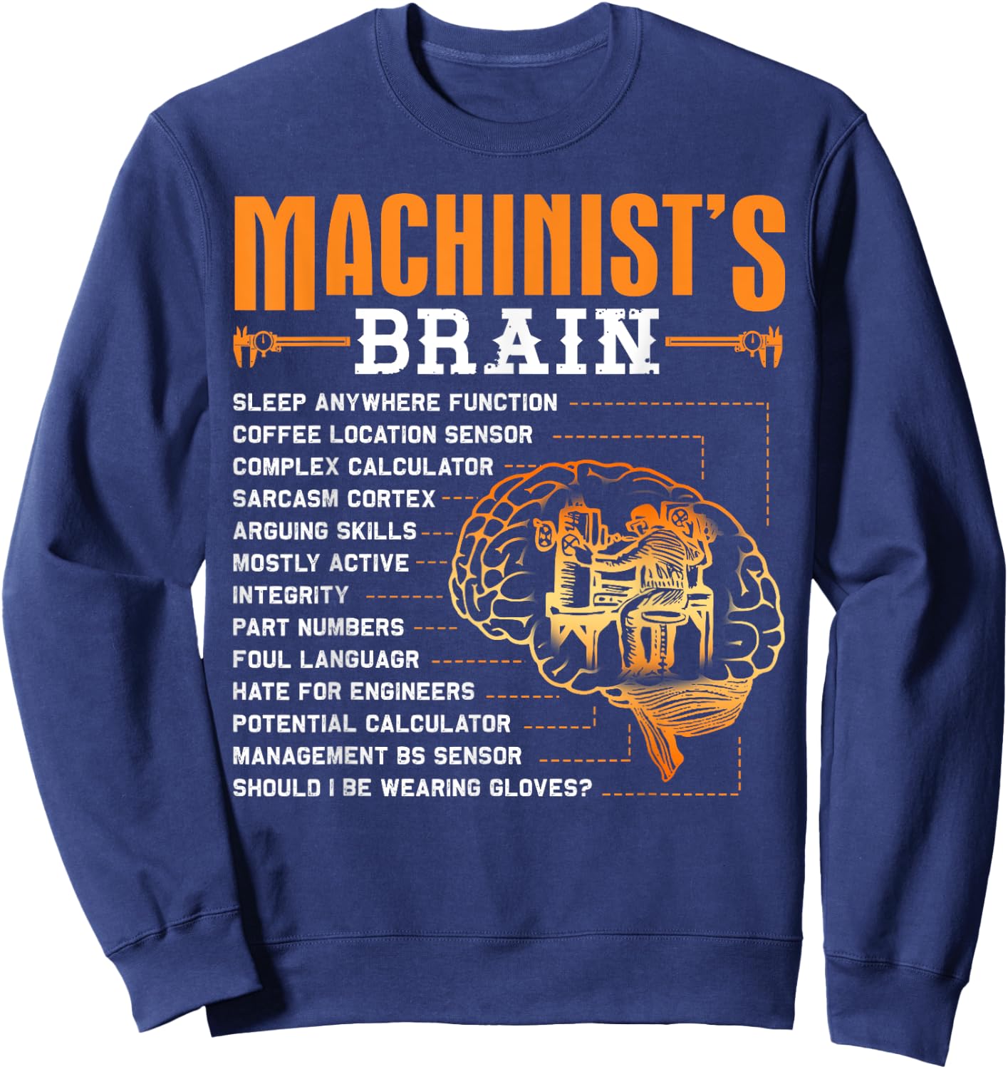 Funny Machinist Gifts - Machinist's Brain Sweatshirt - Sweatshirt | Navy