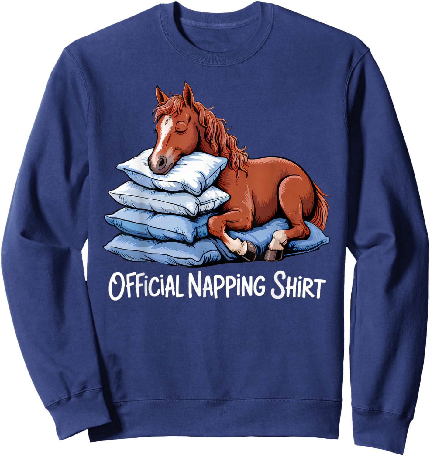 Funny Horse Sleeping Horse Lover Official Napping Cute Sweatshirt - Sweatshirt | Navy