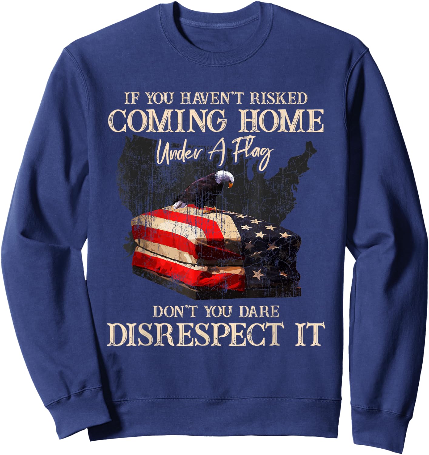 If You Haven't Risked Coming Home Under A Flag - US American Sweatshirt - Sweatshirt | Navy