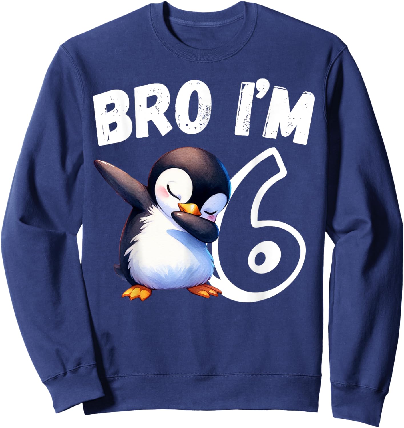 Bro I'm 6 Year Old Penguin 6th Birthday Kids Dabbing Funny Sweatshirt - Sweatshirt | Navy