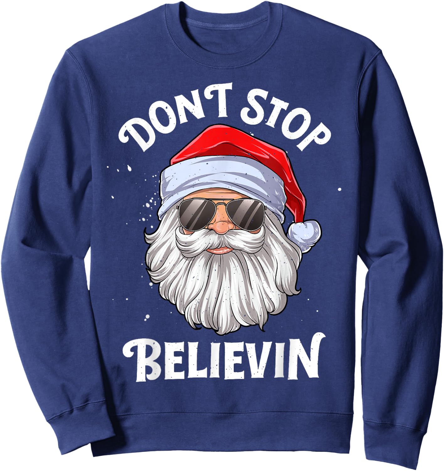 Don't Stop Believin Santa Funny Christmas Boys Kids Gifts Sweatshirt - Sweatshirt | Navy