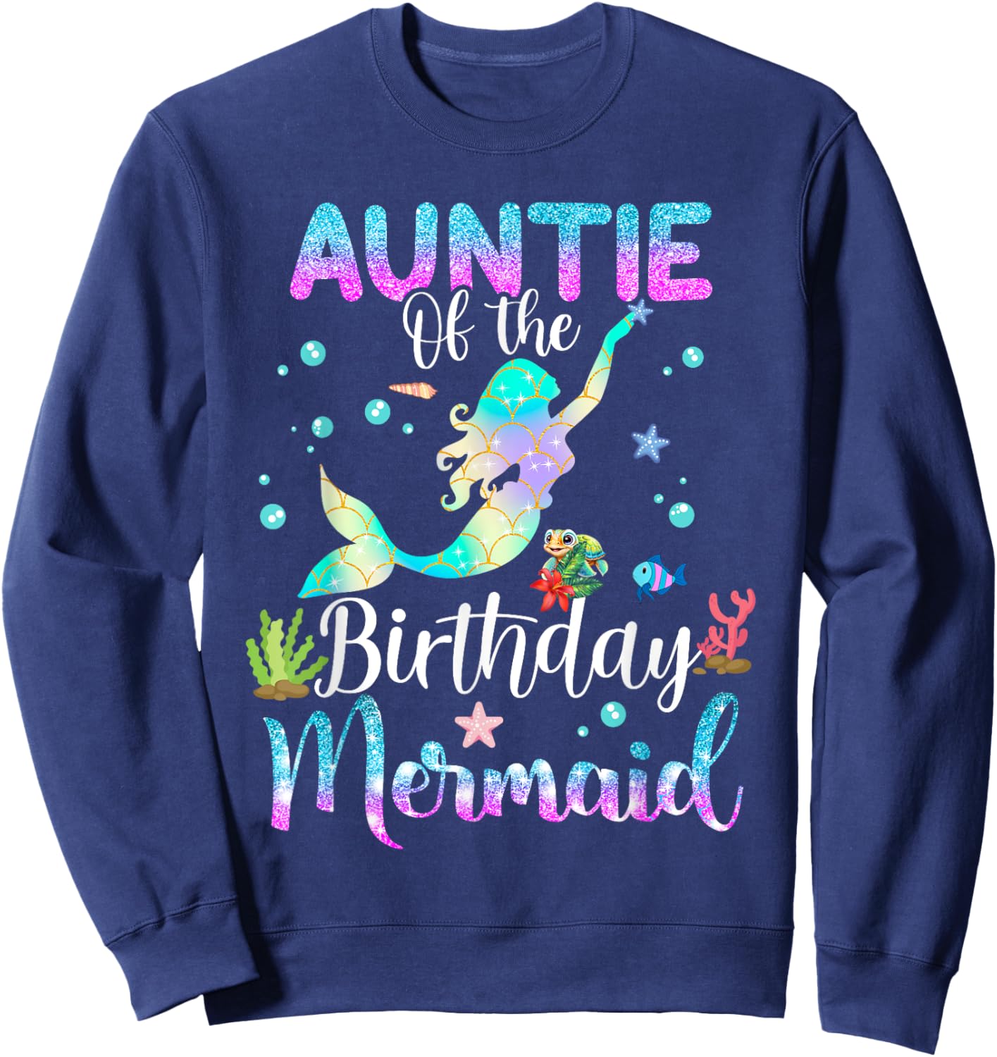 Auntie Of The Birthday Mermaid Funny Matching Family Party Sweatshirt - Sweatshirt | Navy