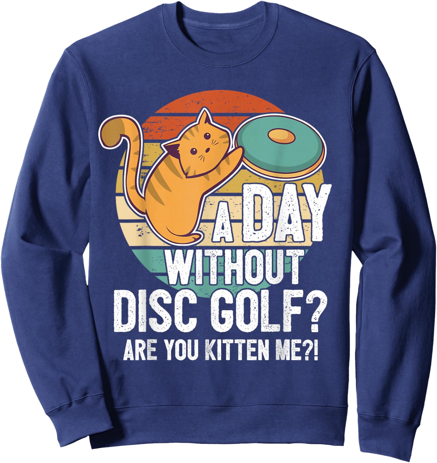 Funny Disc Golf Player Saying I Cat With Disc Kitten Sweatshirt - Sweatshirt | Navy
