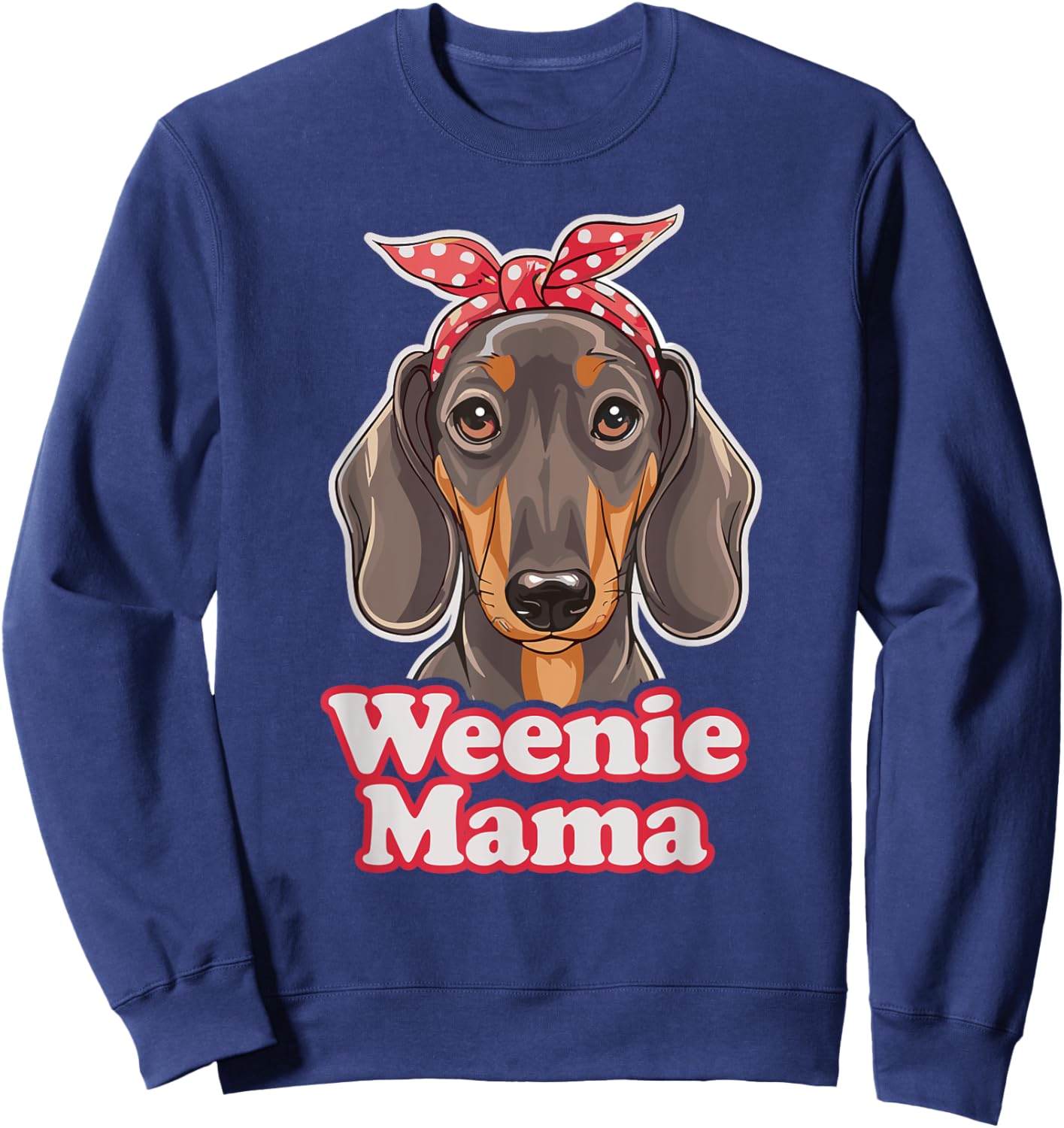 Weenie Mama Funny Dachshund Lover Weiner Dog Sweatshirt - Sweatshirt | Navy