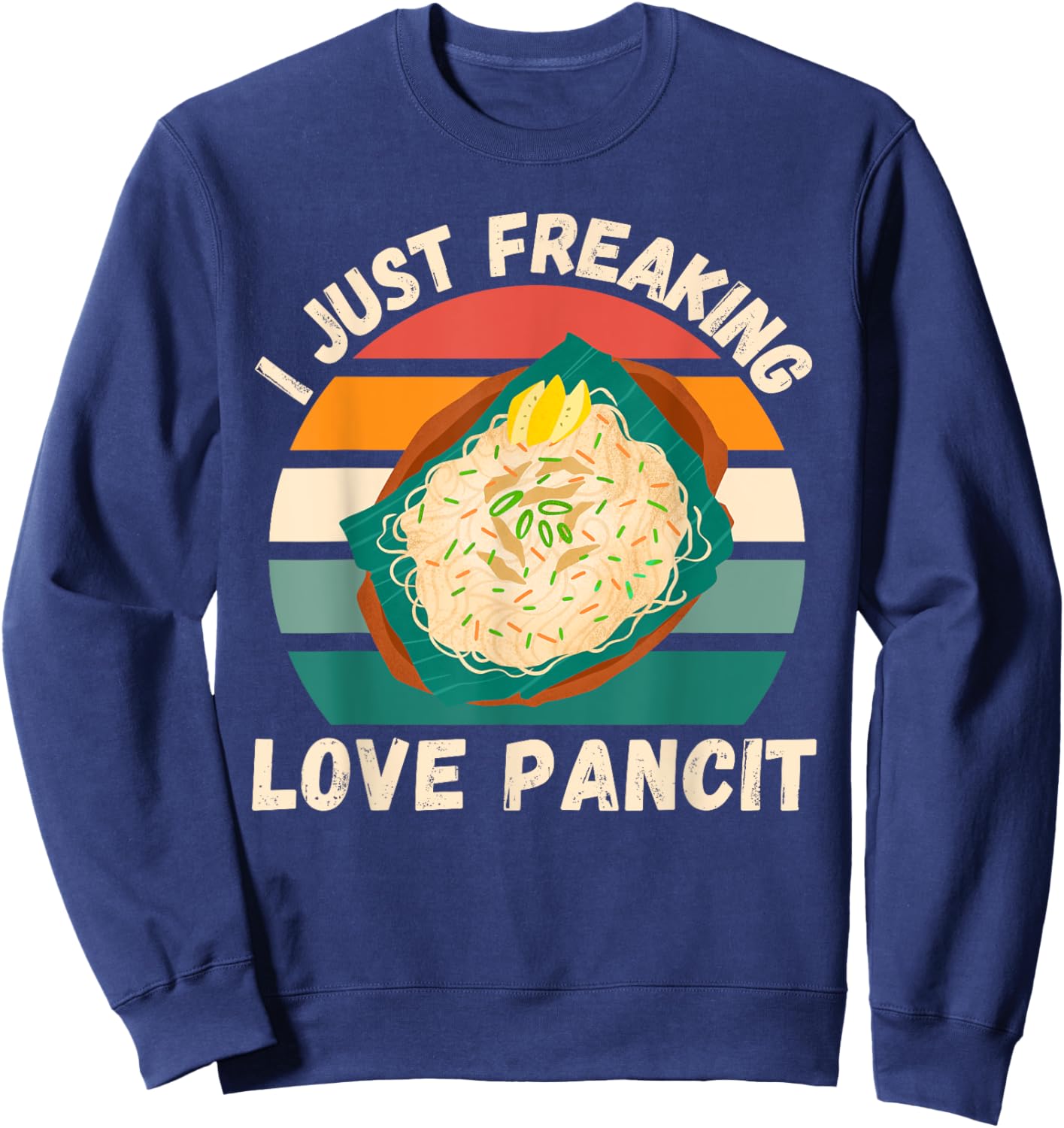 Retro Pancit I Just Freaking Love Pancit Food Lover Sweatshirt - Sweatshirt | Navy