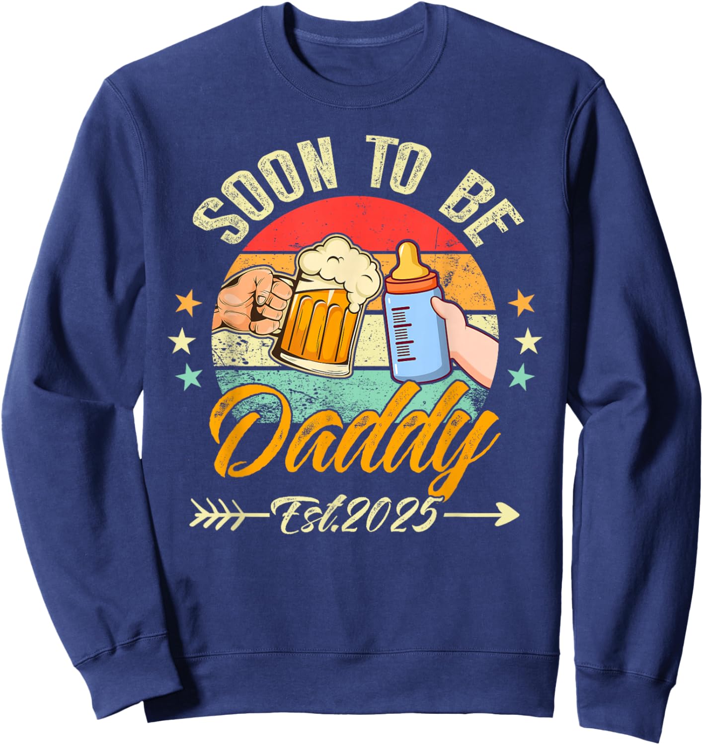 Soon to Be Daddy 2025 First Time Daddy 2025 Retro New Dad Sweatshirt - Sweatshirt | Navy