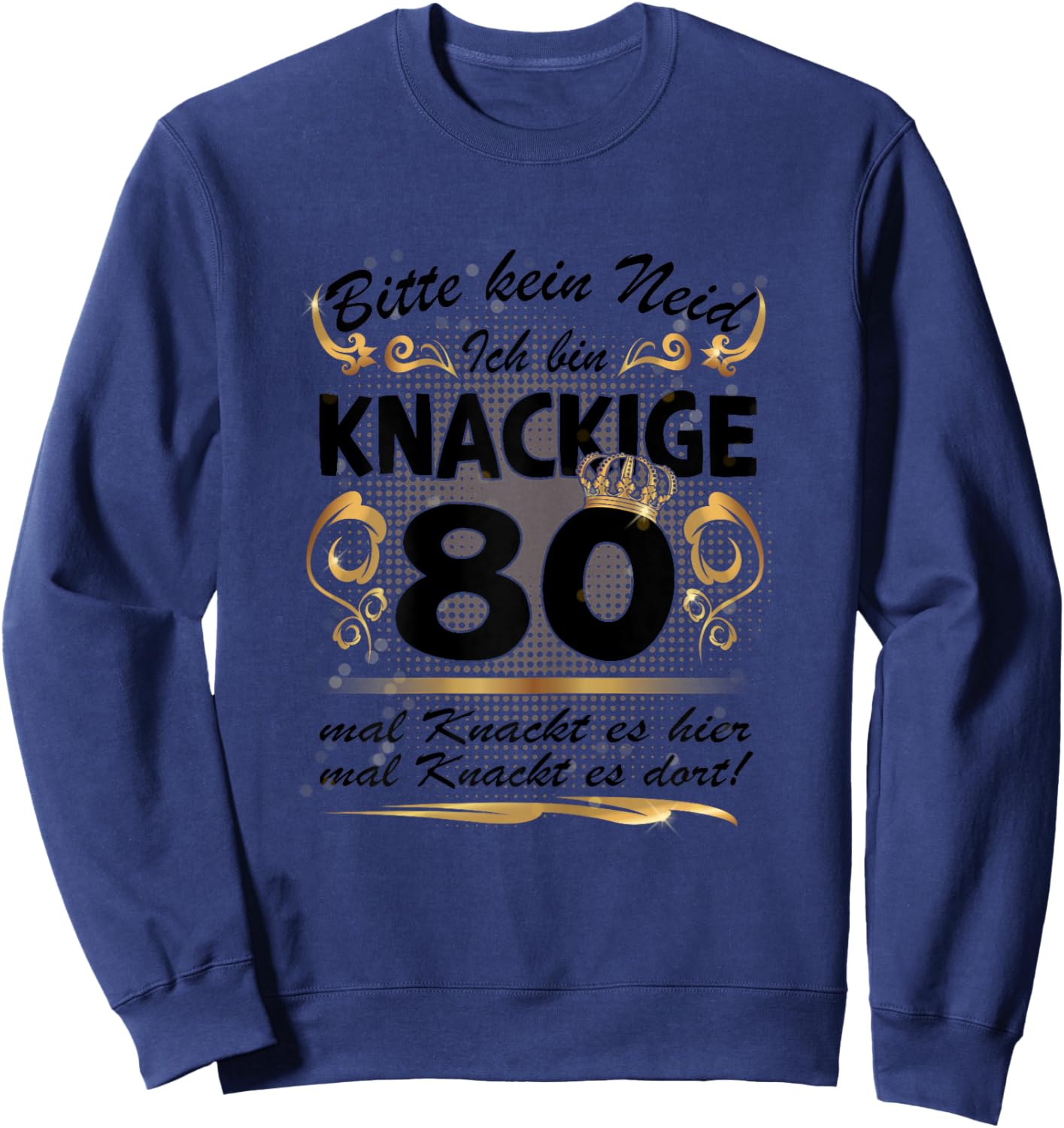 80 Jahre alt Mama Oma 80.Geburtstag Sprüche lustig Frauen Sweatshirt - Sweatshirt | Navy