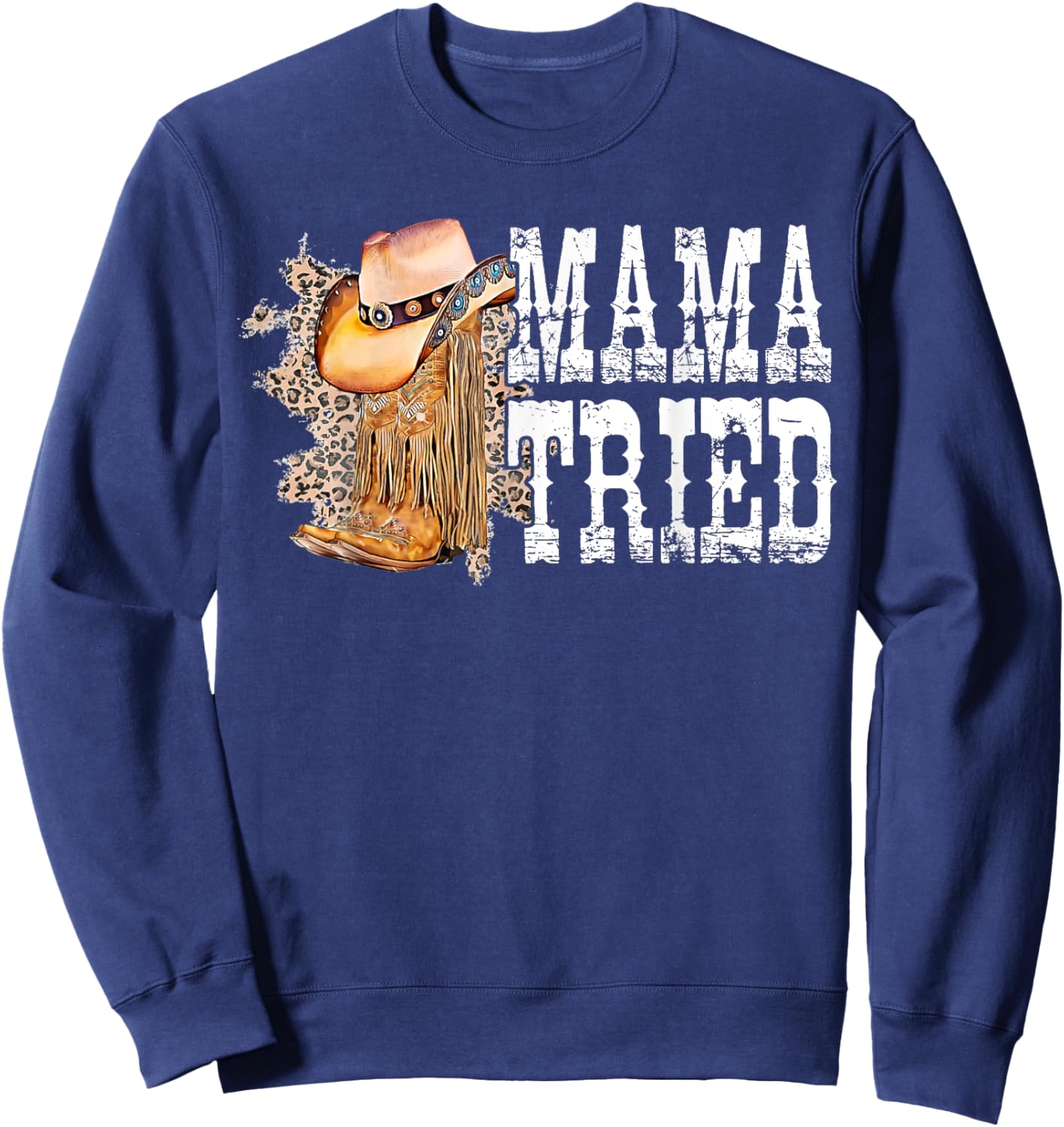 Mama-Tried Country Outlaw Music Mothers Day Cowgirl Sweatshirt - Sweatshirt | Navy