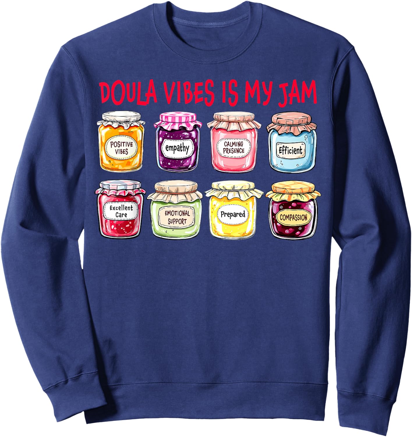 Doula Vibes is My Jam Midwife Postpartum Nurse Birth Worker Sweatshirt - Sweatshirt | Navy
