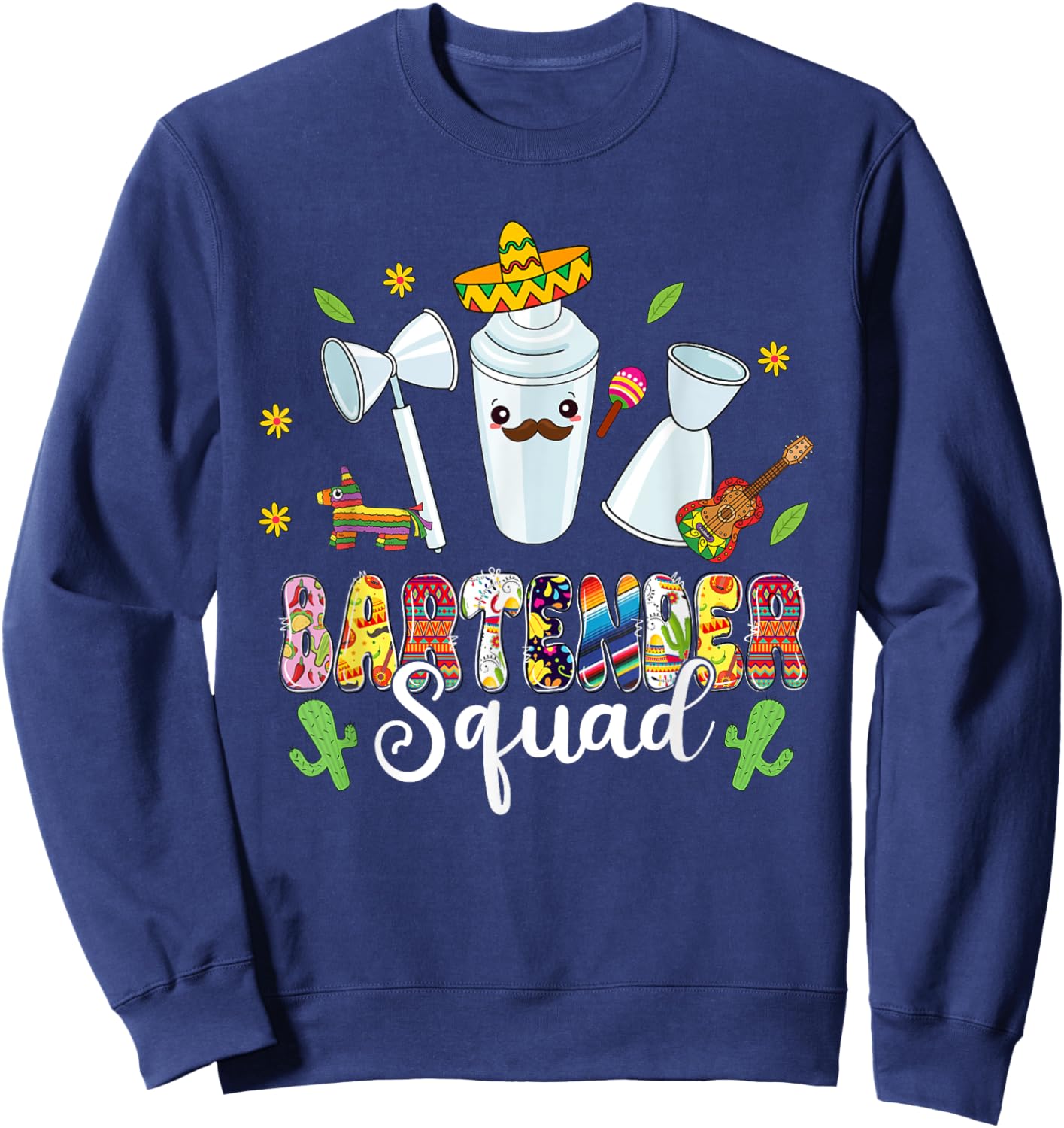 Bartender Squad Lets Fiesta Cinco De Mayo Mexican Bartender Sweatshirt - Sweatshirt | Navy