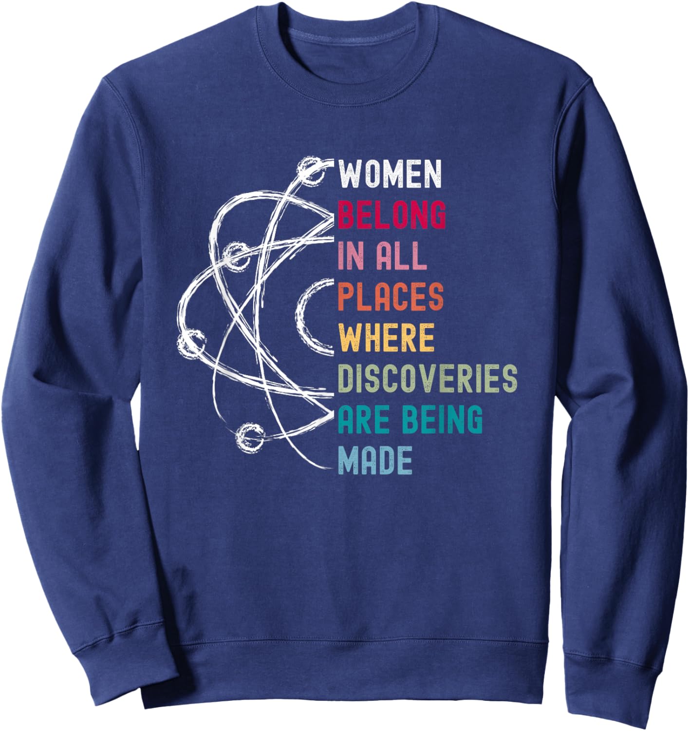 Women Belong in Science, Feminist and STEM Girls Empowerment Sweatshirt - Sweatshirt | Navy