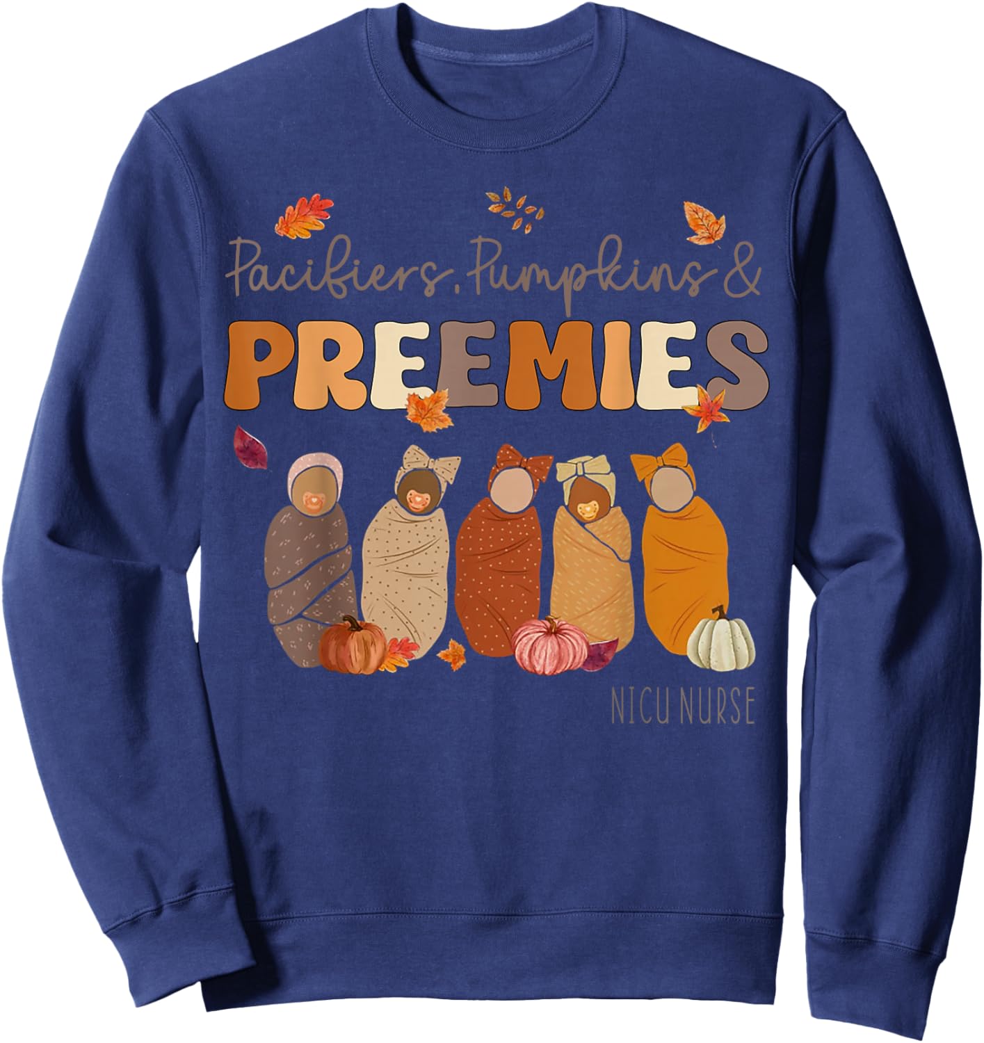 Pacifiers Pumpkins And Preemies Nicu Nurse Sweatshirt - Sweatshirt | Navy