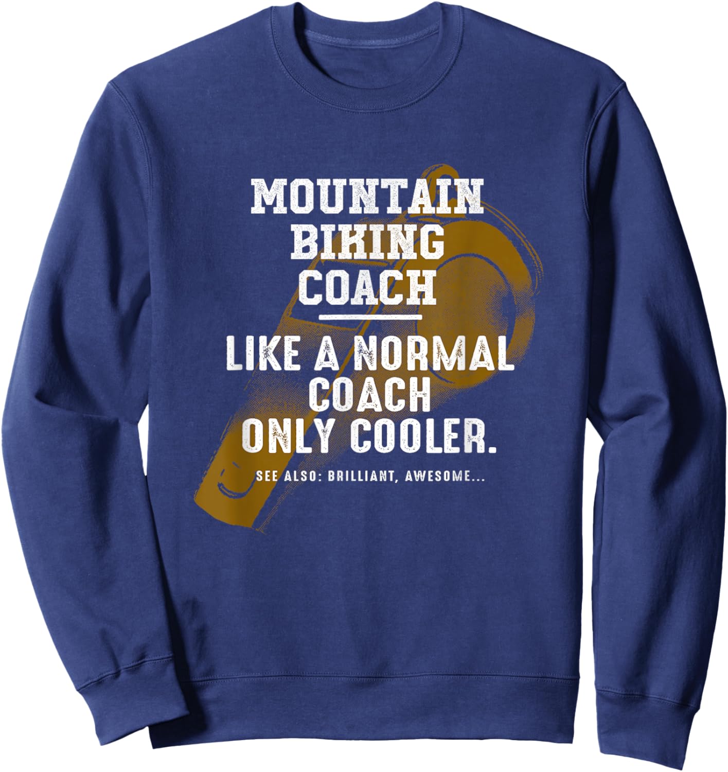 Mountain Biking Coach Like a Normal Coach Biker Funny MTB Sweatshirt - Sweatshirt | Navy