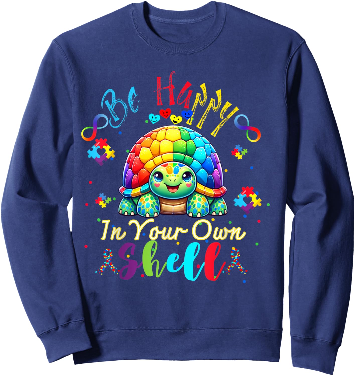 Rainbow Turtle Be Happy In Your Own Shell Autism Awareness Sweatshirt - Sweatshirt | Navy