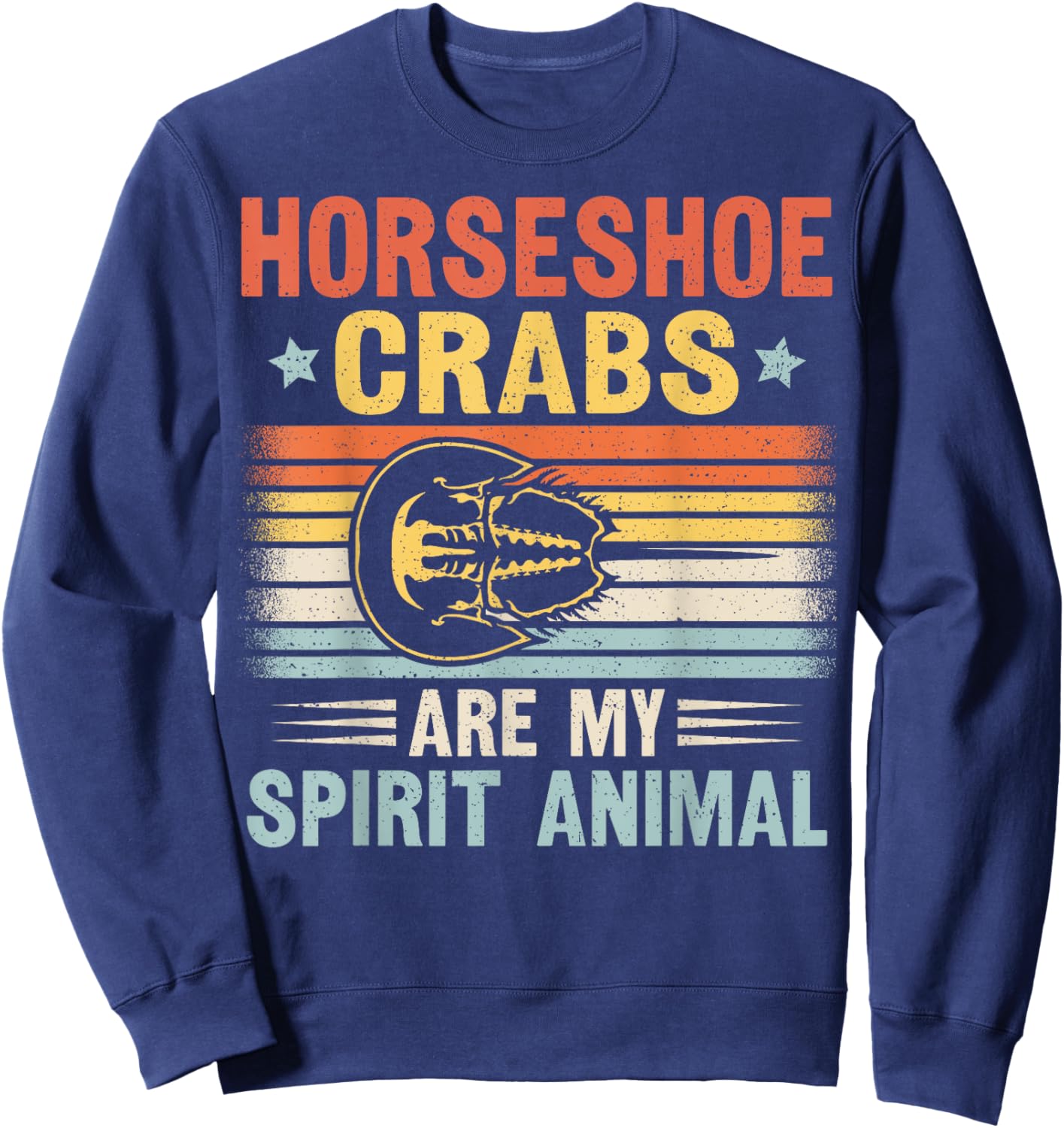 Horseshoe crab Quote for a Horseshoe crab lover Sweatshirt - Sweatshirt | Navy