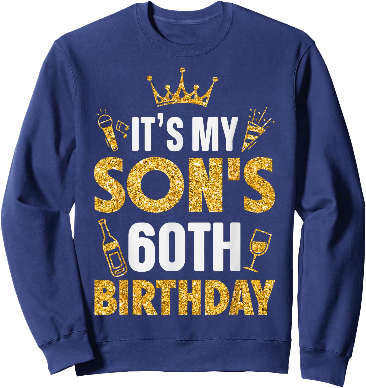 Son It's My Son's 60th Birthday 1965 60 Years Old Sweatshirt - Sweatshirt | Navy