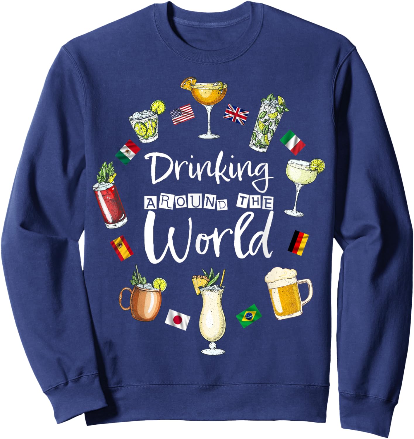 Drinking Around The World Vacation Drinking Showcase Funny Sweatshirt - Sweatshirt | Navy
