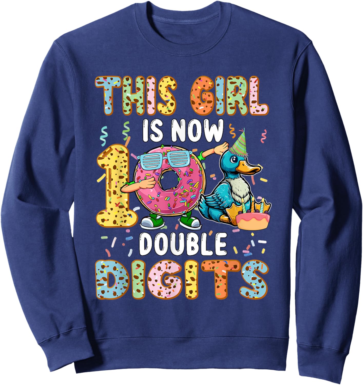 Girl Costume 10 Double Digits Funny 10th Birthday Duck Sweatshirt - Sweatshirt | Navy