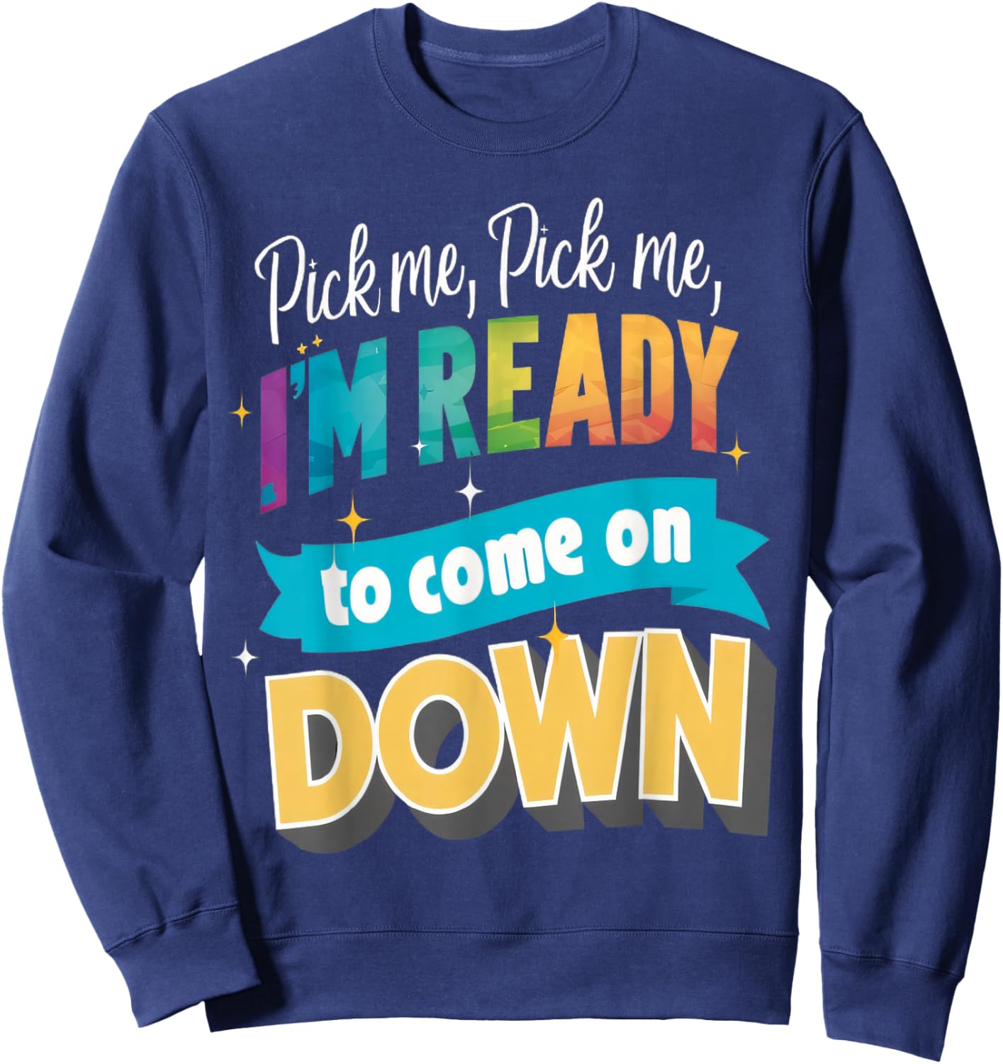 Pick Me Ready For The Spotlight Callout Sweatshirt - Sweatshirt | Navy