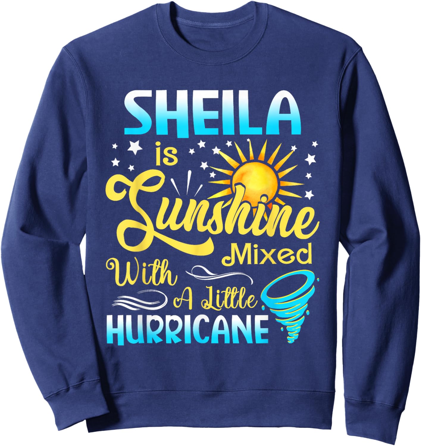 Sheila First Name - Sunshine Mixed Little Hurricane Sweatshirt - Sweatshirt | Navy
