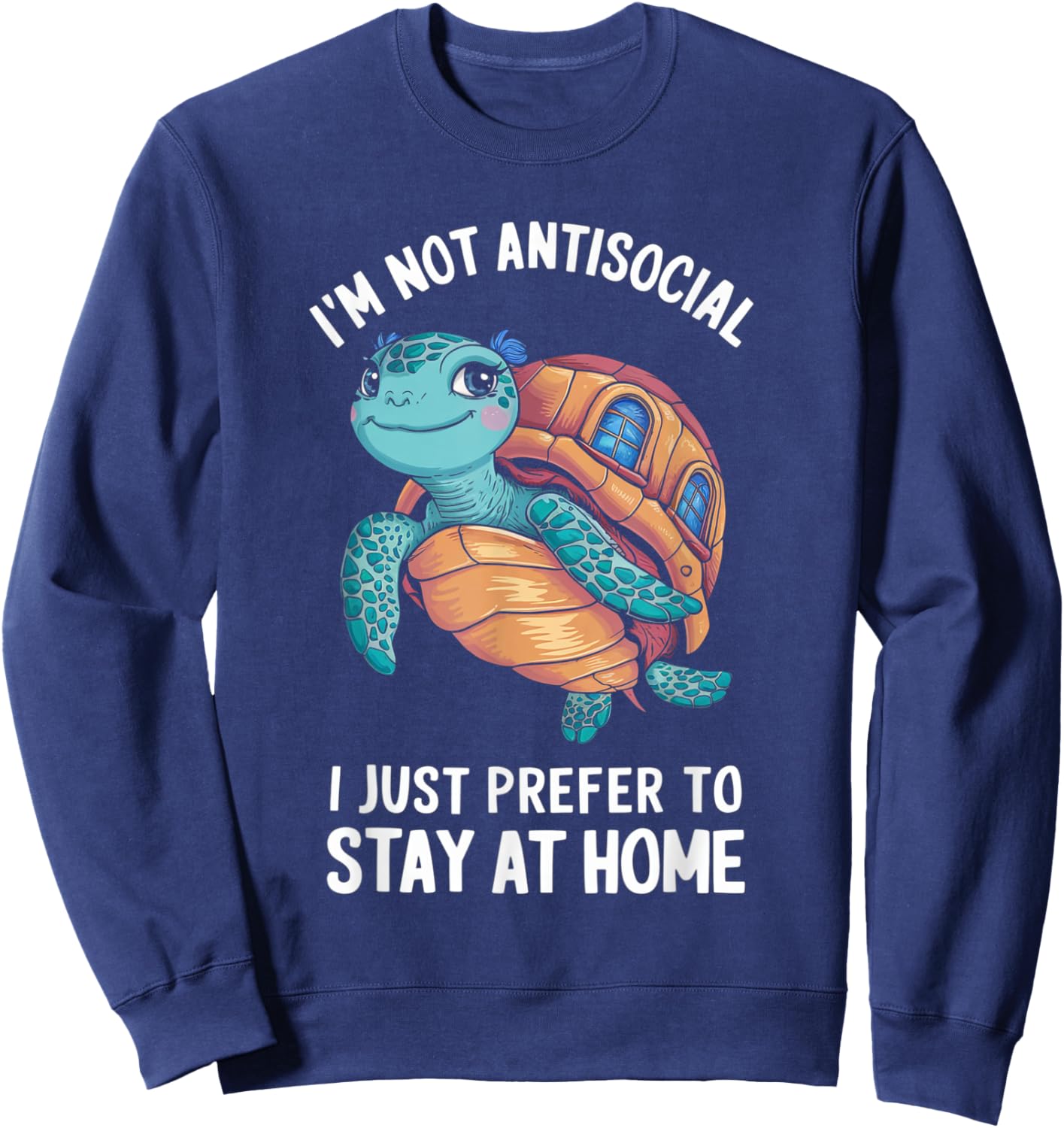Turtle I'm Not Antisocial, I Just Prefer to Stay at Home Sweatshirt - Sweatshirt | Navy