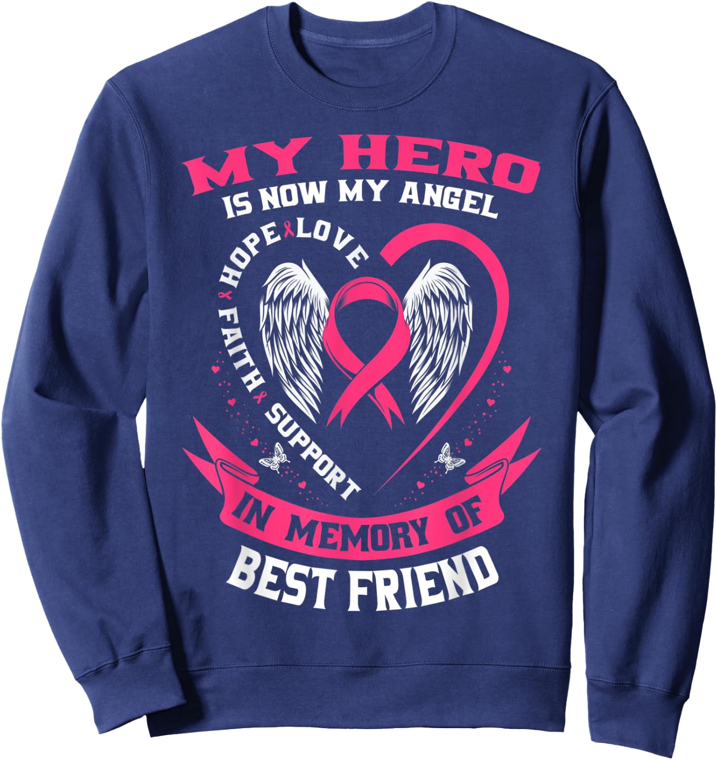 My Hero Is Now My Angel Best Friend Breast Cancer Awareness Sweatshirt - Sweatshirt | Navy