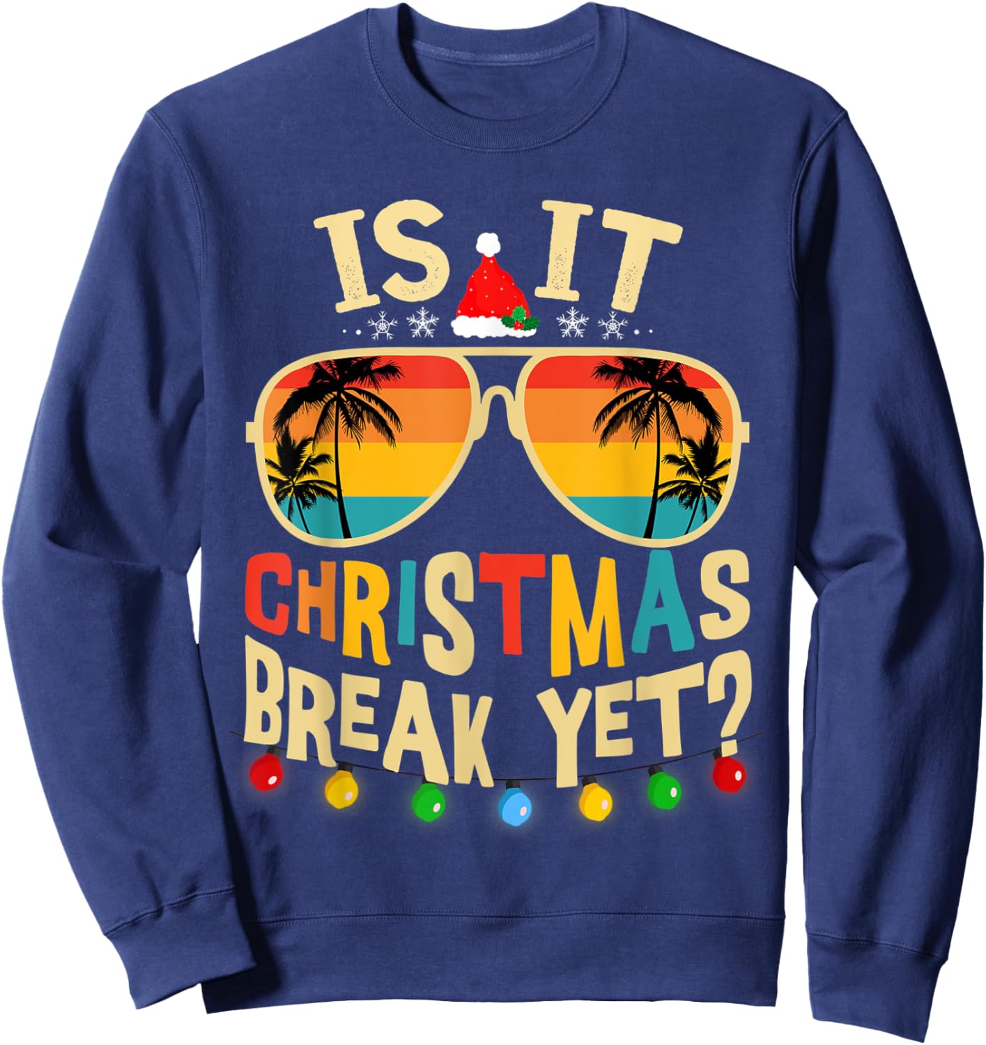 Is it Christmas Break Yet Christmas For Teacher Women Sweatshirt - Sweatshirt | Navy