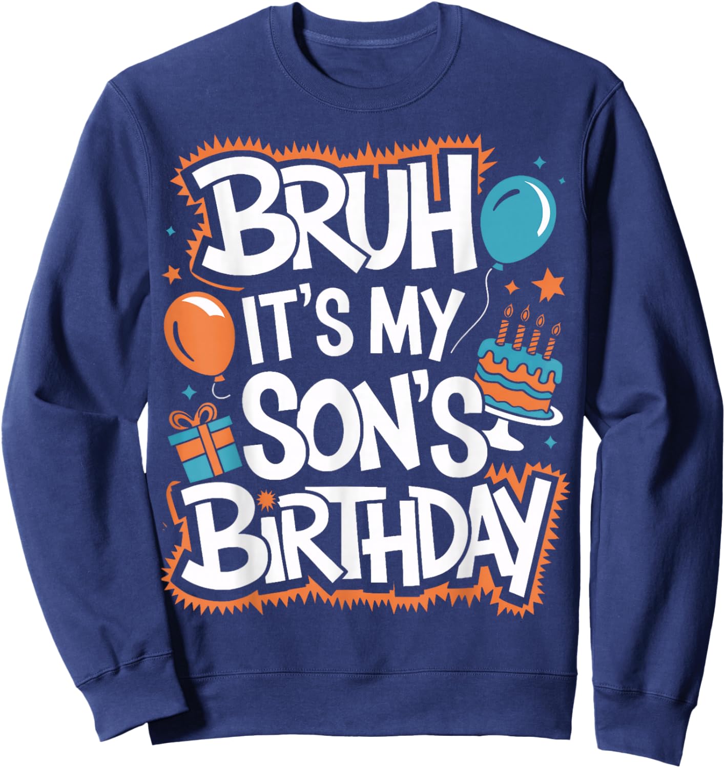 Funny Son Birthday Bruh It Is My Son's Birthday Party Sweatshirt - Sweatshirt | Navy