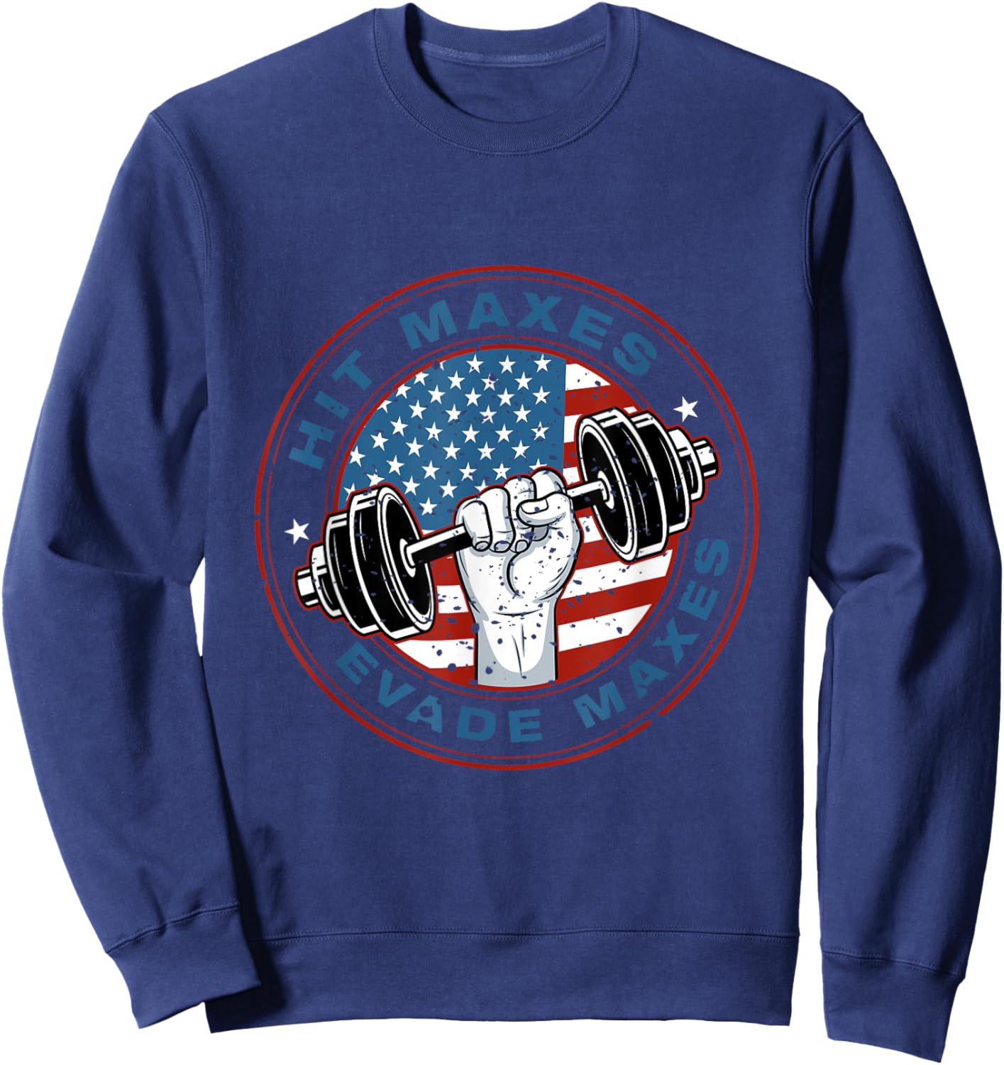 Hit Maxes Evade Taxes Fun Sarcastic Lifting Gym USA Flag Men Sweatshirt - Sweatshirt | Navy