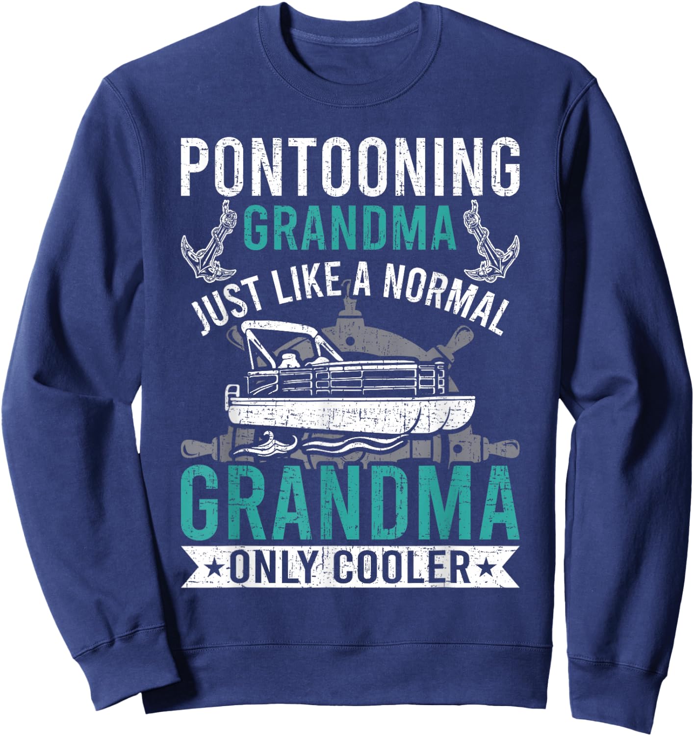 Pontooning Grandma Like Normal Only Cooler Pontoon Sweatshirt - Sweatshirt | Navy