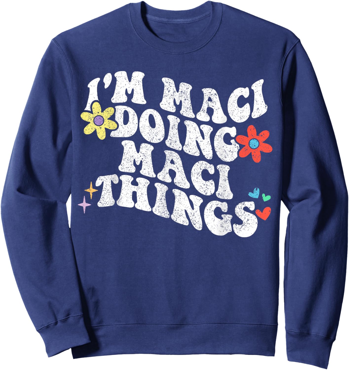 Retro Groovy Im Maci Doing Maci Things Funny Mother's Day Sweatshirt - Sweatshirt | Navy