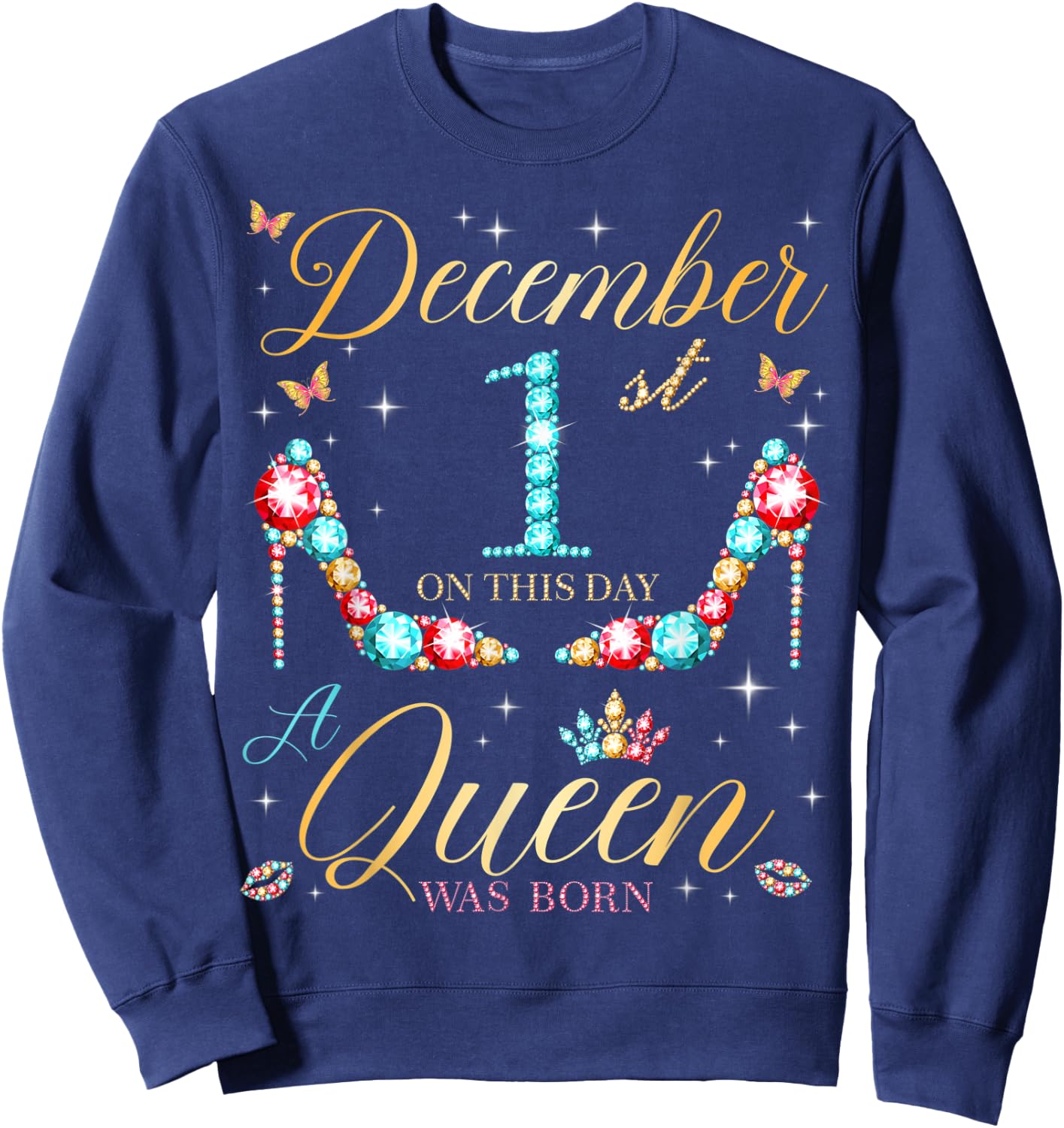 On December 1st A Queen Was Born on December 1 Birthday Sweatshirt - Sweatshirt | Navy