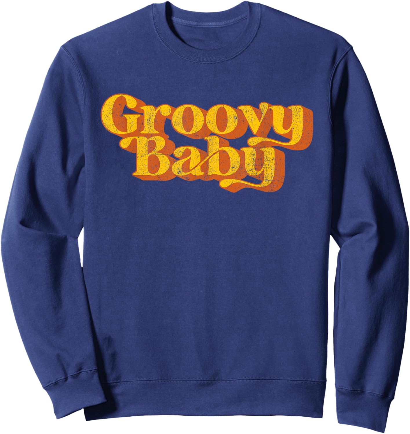 Retro Groovy Baby Funny Disco Vintage 60's 70s Party Costume Sweatshirt - Sweatshirt | Navy