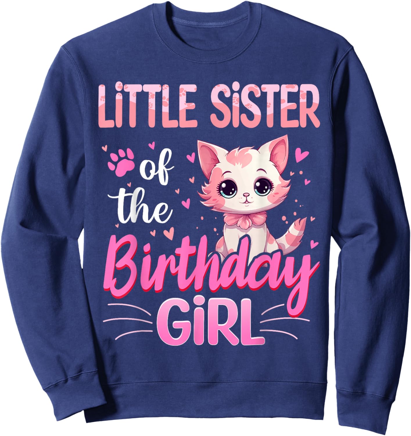 Little Sister Of The Birthday Girl Cute Cat Lover Kitten Kid Sweatshirt - Sweatshirt | Navy